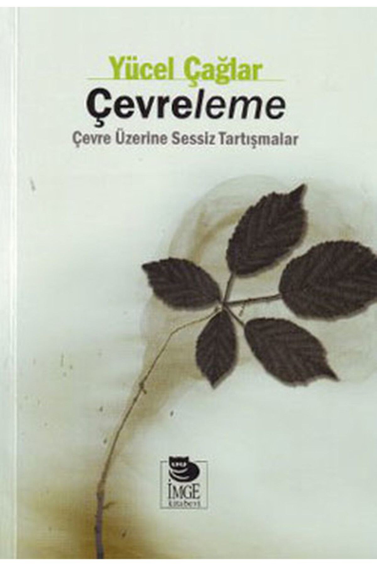 İmge Kitabevi Yayınları Çevreleme Çevre Üzerine Sessiz Tartışmalar