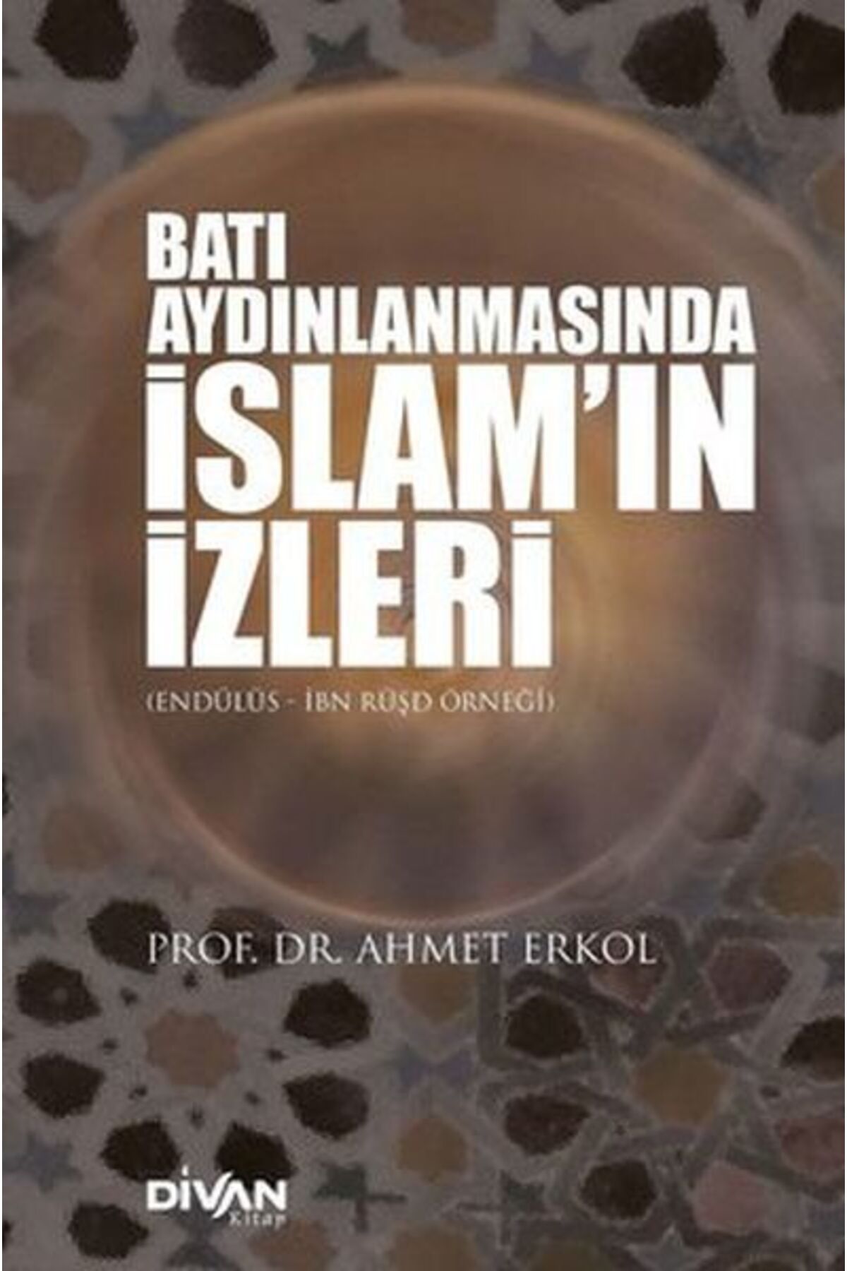 Divan Kitap Batı Aydınlanmasında İslam’ın İzleri