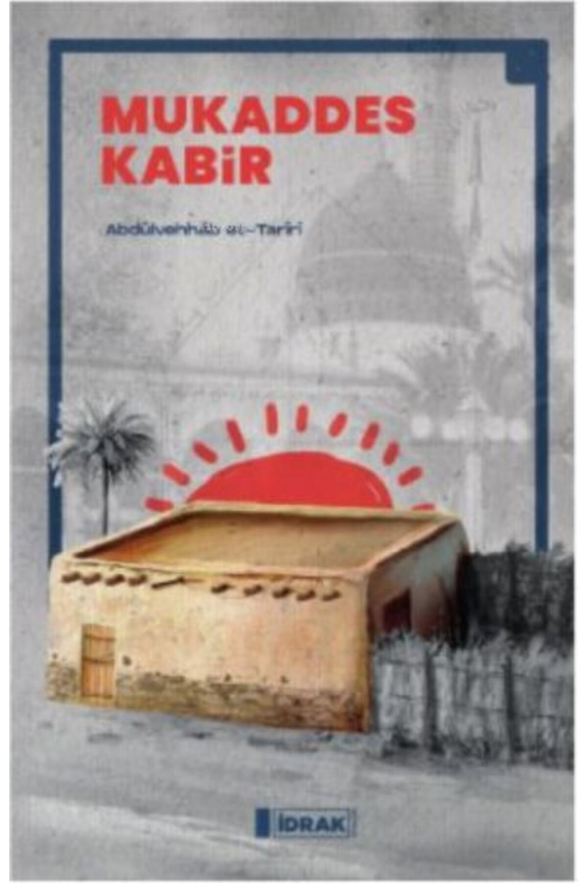 İdrak Yayınları Mukaddes Kabir