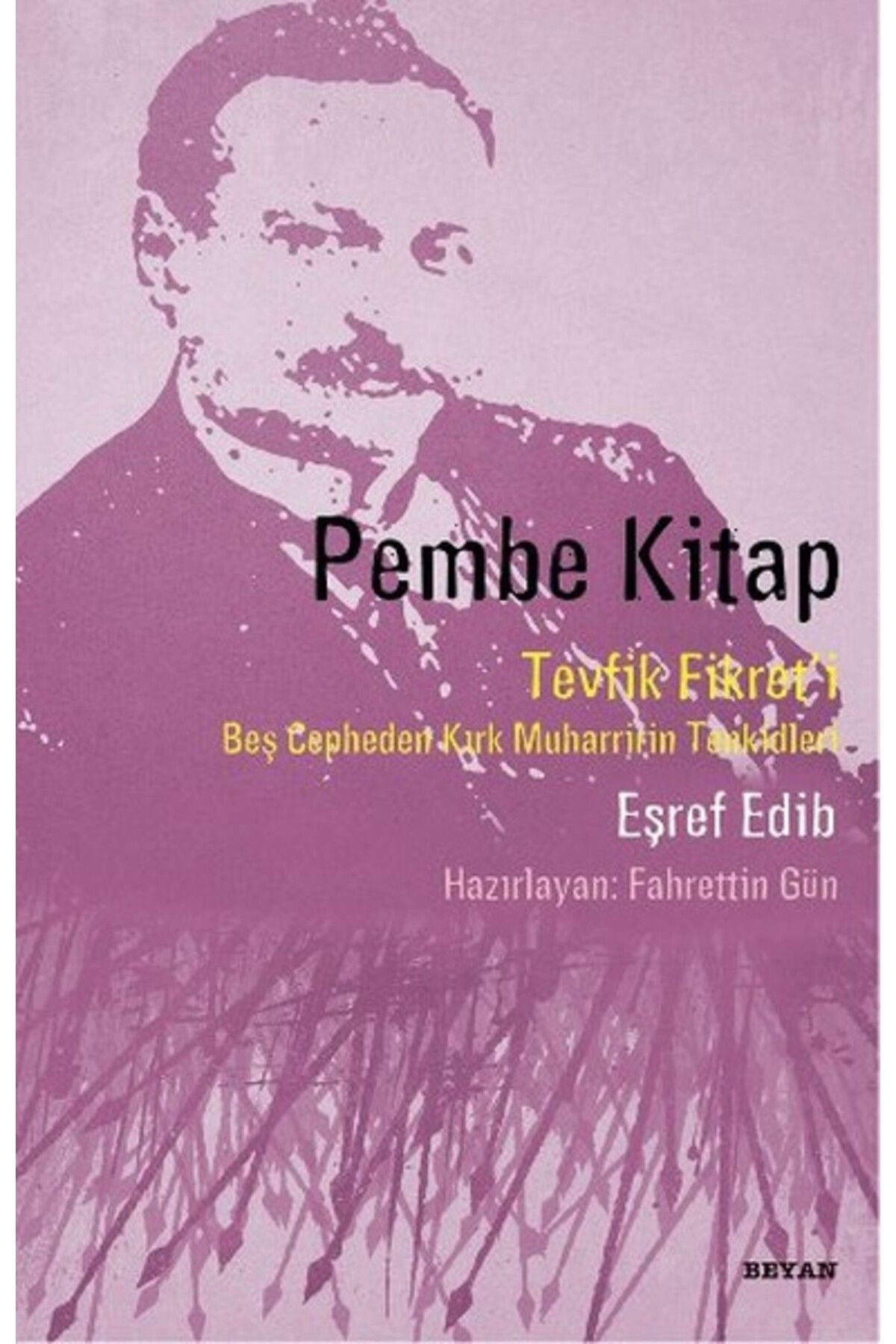 Beyan Yayınları Pembe Kitap Tevfik Fikret'i Beş Cepheden Kırk Muharririn Tenkidleri