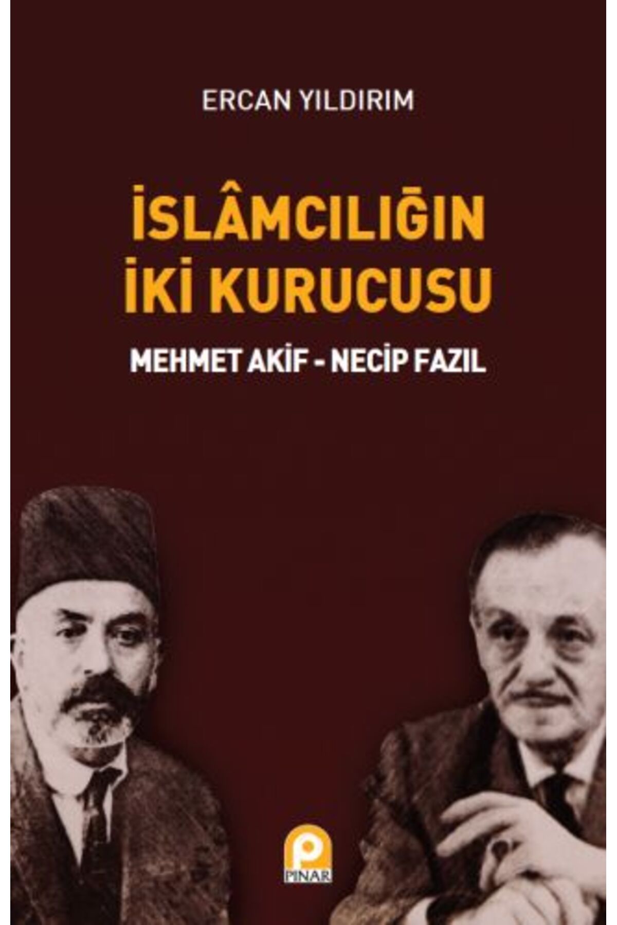 Pınar Yayınları İslamcılığın İki Kurucusu
