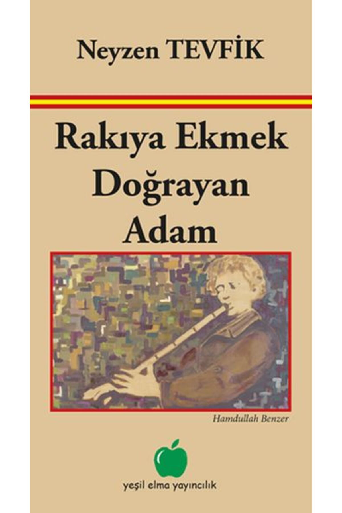 Yeşil Elma Yayıncılık Rakıya Ekmek Doğrayan Adam