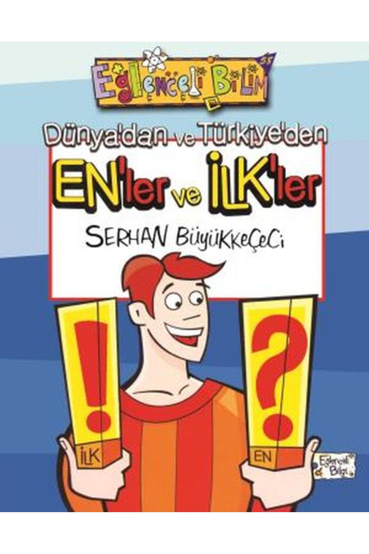 Eğlenceli Bilgi Dünyadan ve Türkiyeden Enler ve İlkler