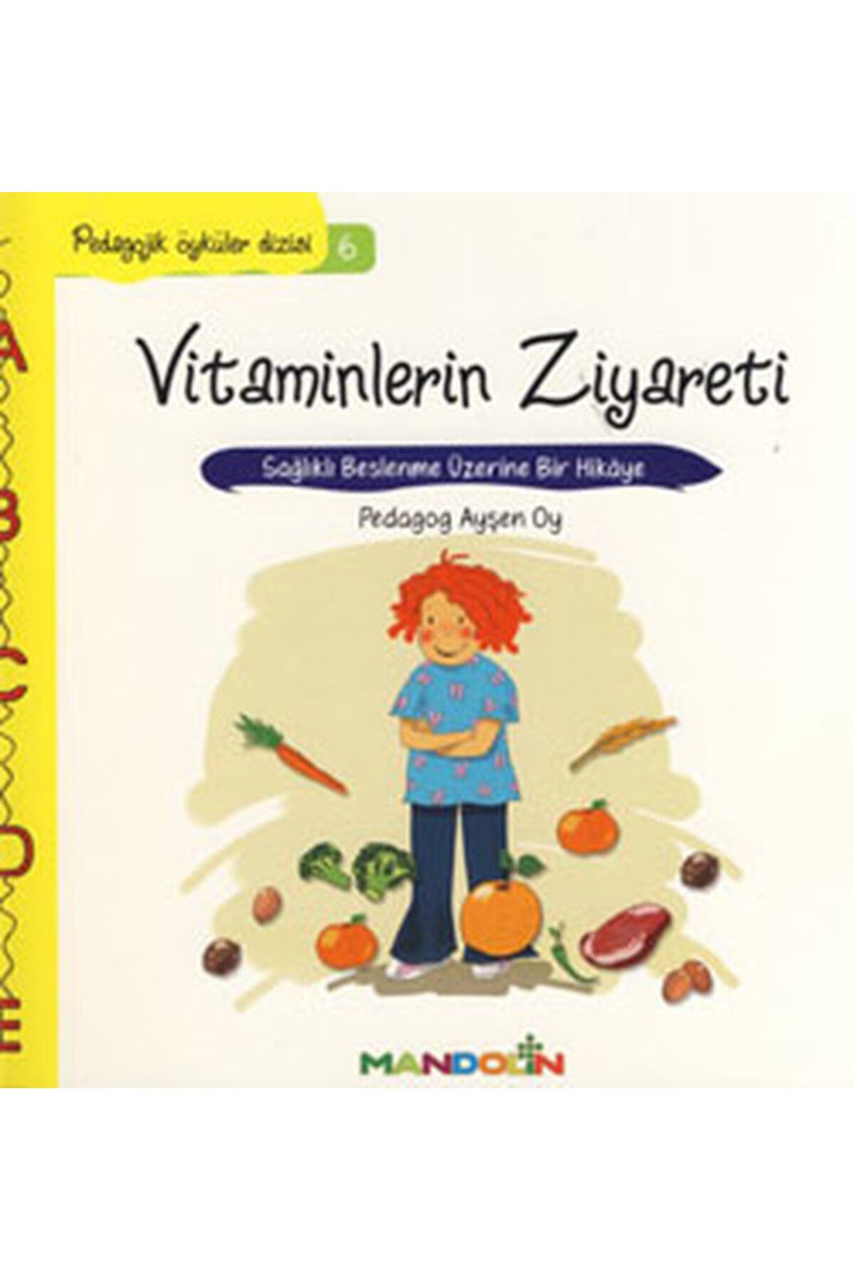 Mandolin Yayınları Pedagojik Öyküler 6 - Vitaminlerin Ziyareti