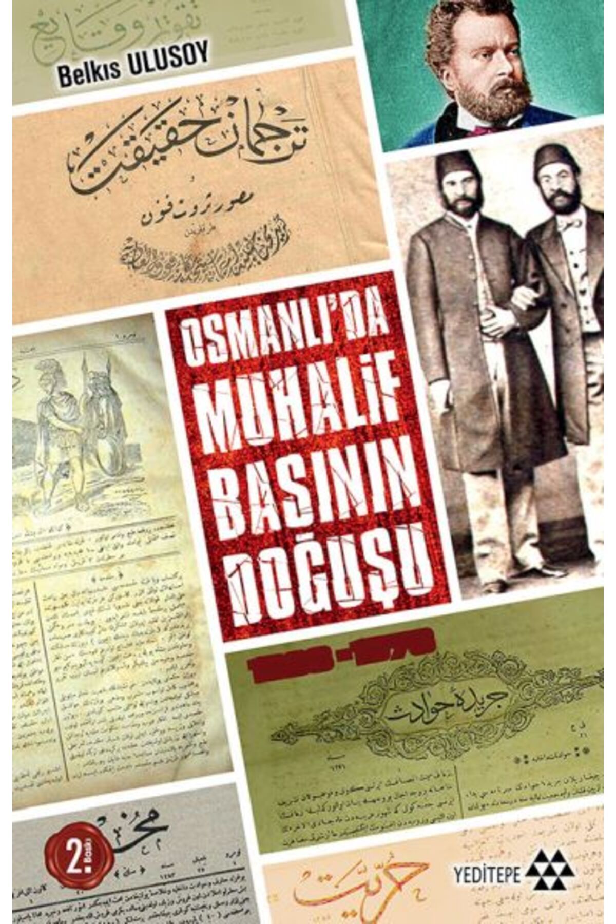 Yeditepe Yayınevi Osmanlıda Muhalif Basının Doğuşu 1828 - 1878