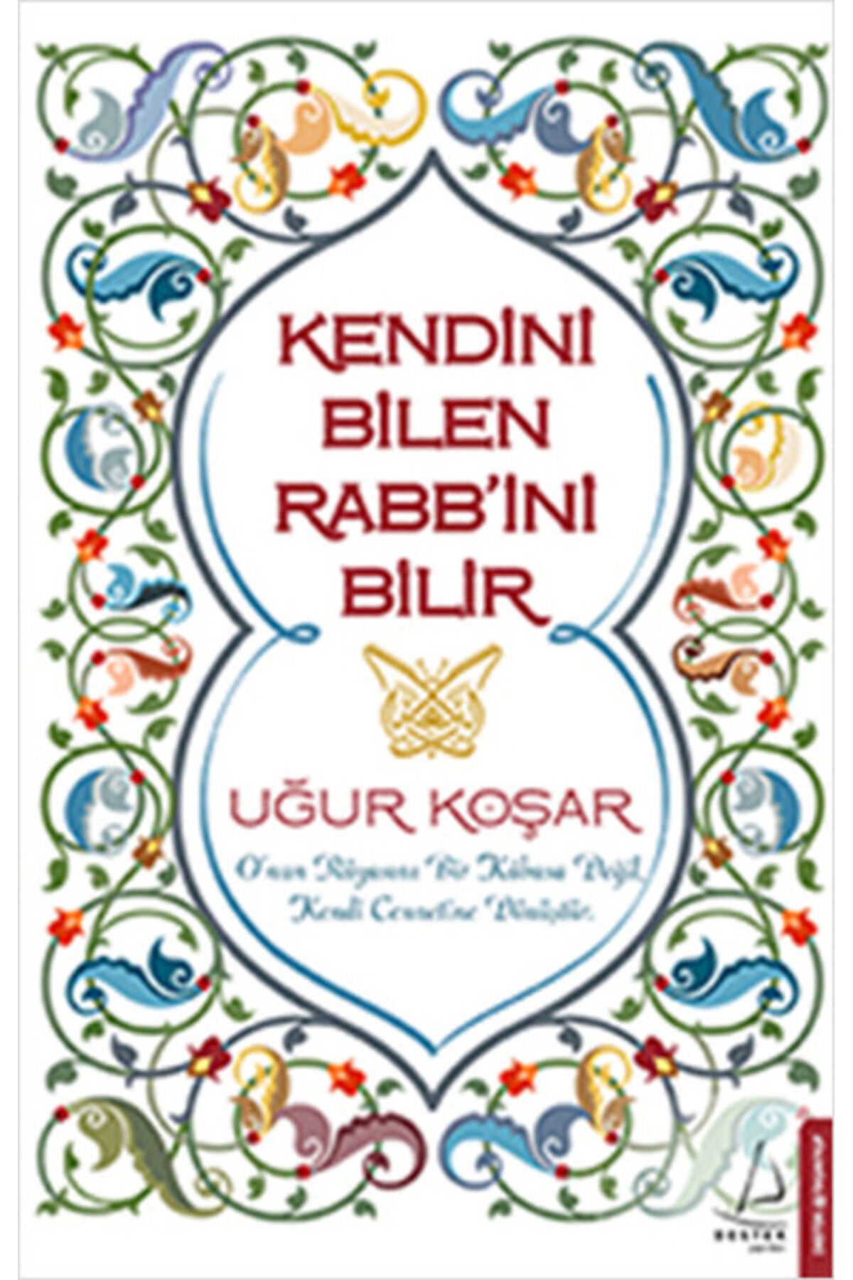 Destek Yayınları Kendini Bilen Rabb'ini Bilir