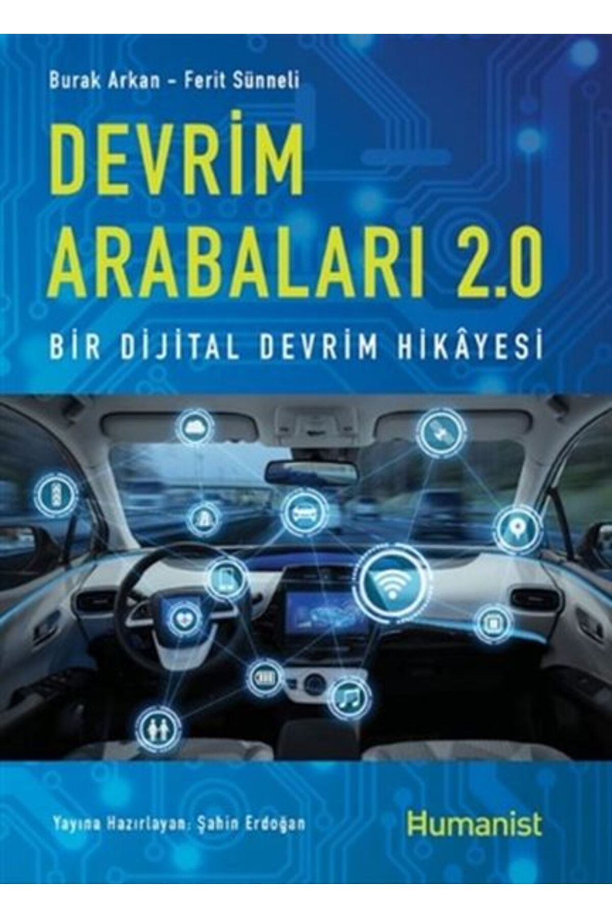 Hümanist Kitap Yayıncılık Devrim Arabaları 2.0: Bir Dijital Devrim Hikayesi