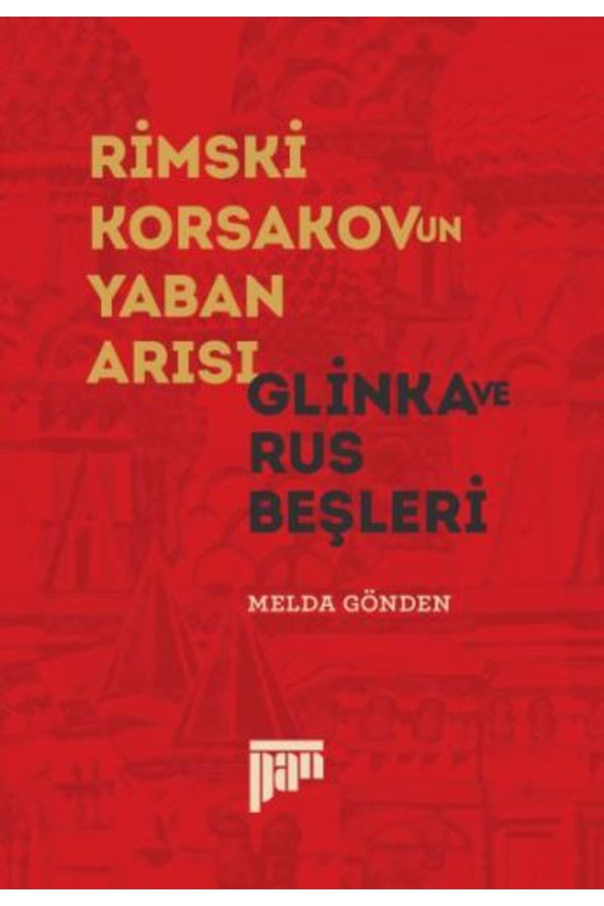 Pan Yayıncılık Rimski Korsakov'un Yaban Arısı - Glinka ve Rus Beşleri