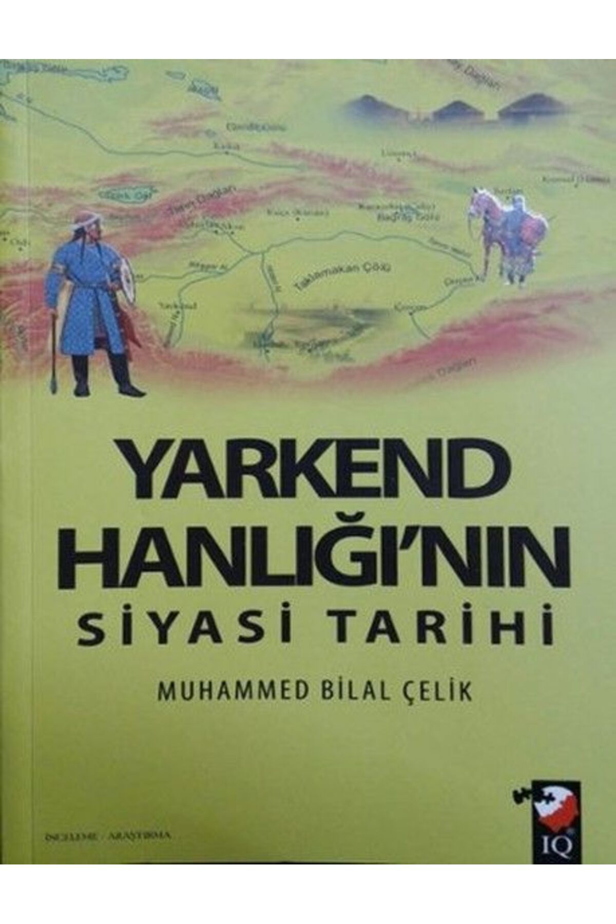 IQ Kültür Sanat Yayıncılık Yarkend Hanlığı'nın Siyasi Tarihi