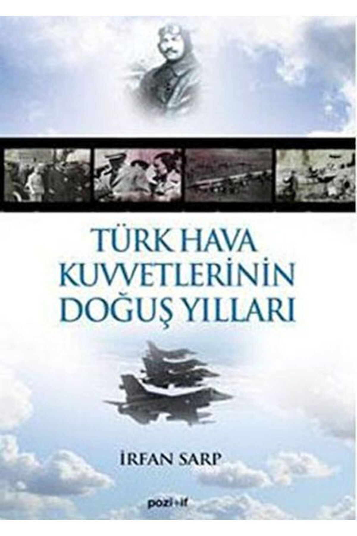 Pozitif Yayınları Türk Hava Kuvvetlerinin Doğuş Yılları