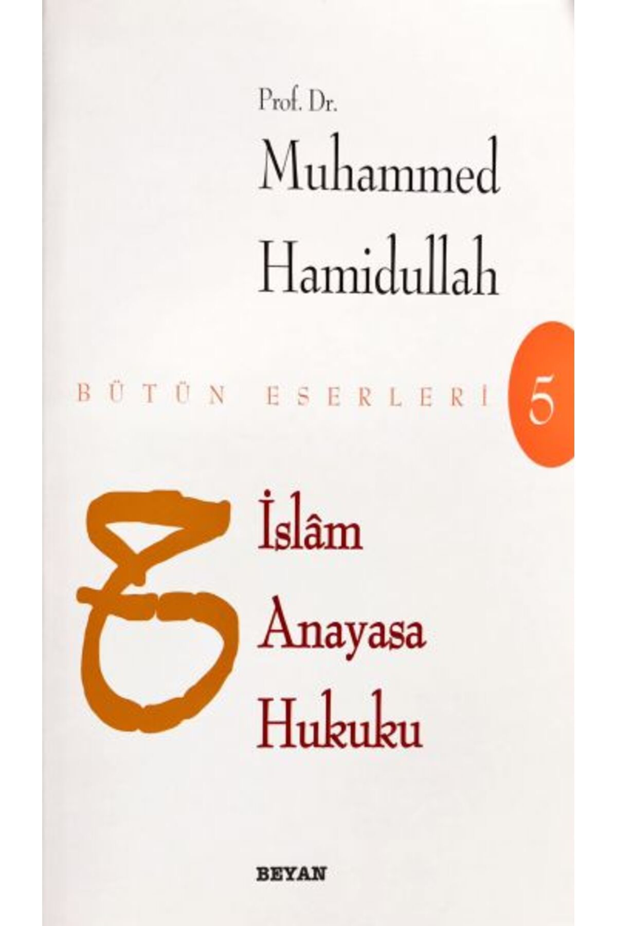 Beyan Yayınları İslam Anayasa Hukuku - Bütün Eserleri 5