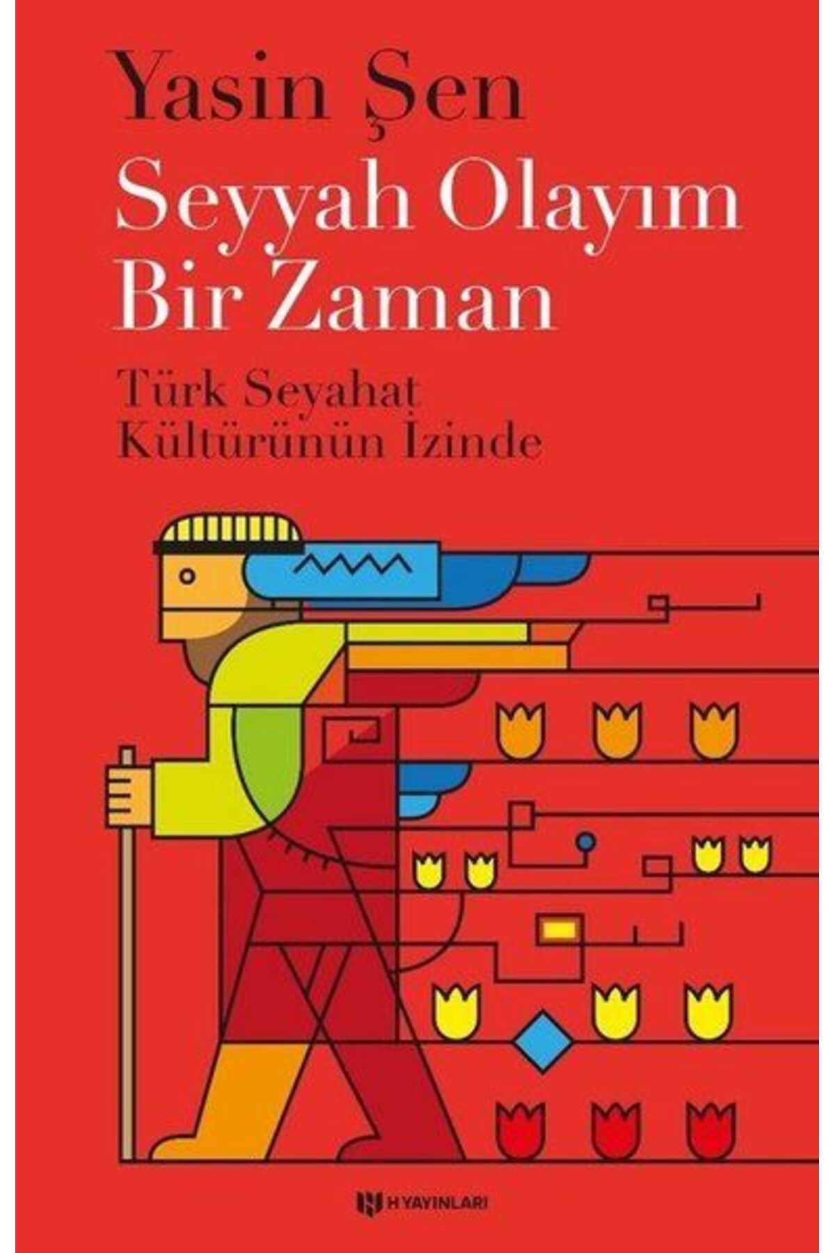 H Yayınları Seyyah Olayım Bir Zaman