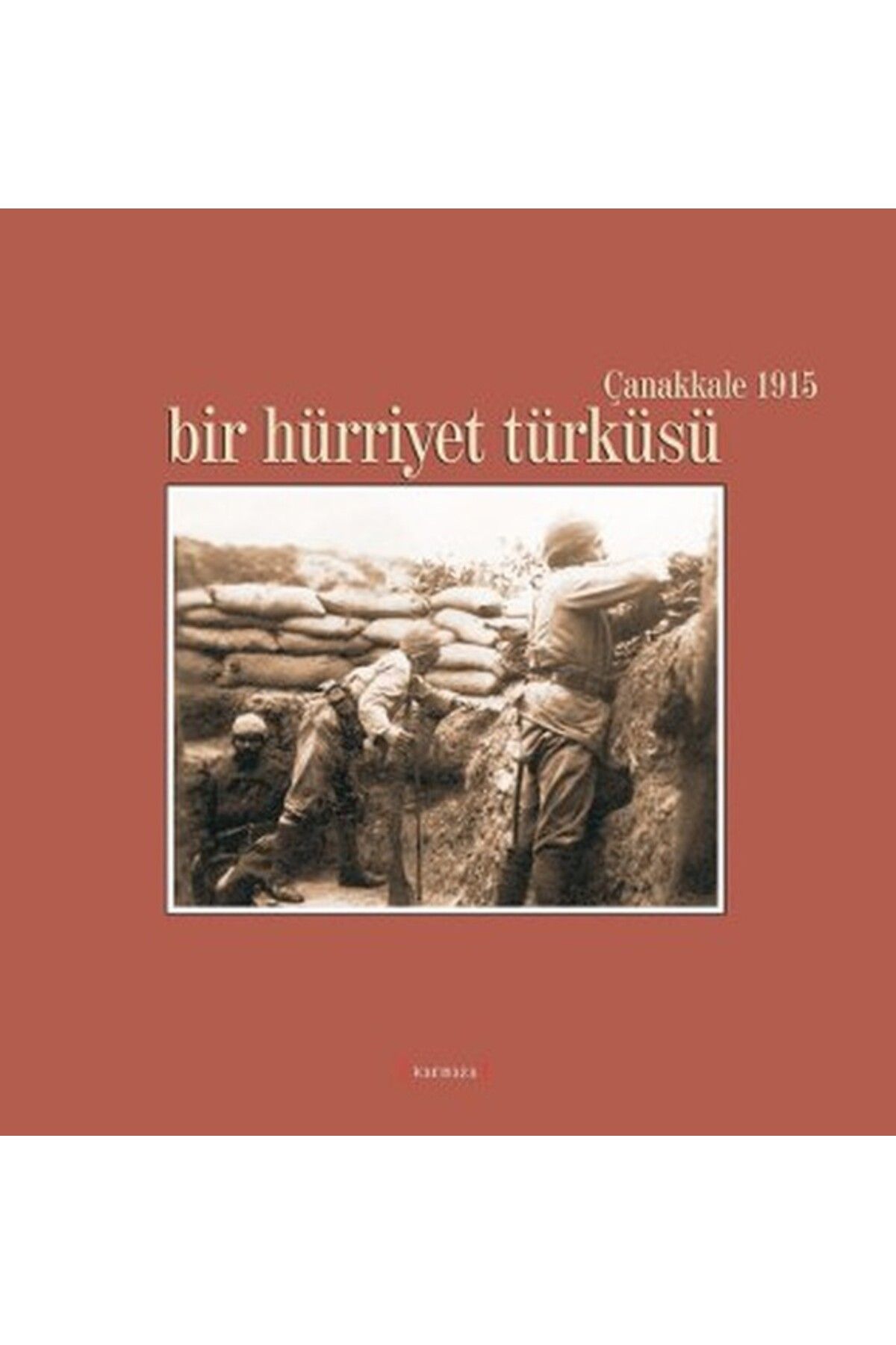 Kırmızı Yayınları Bir Hürriyet Türküsü / Çanakkale 1915