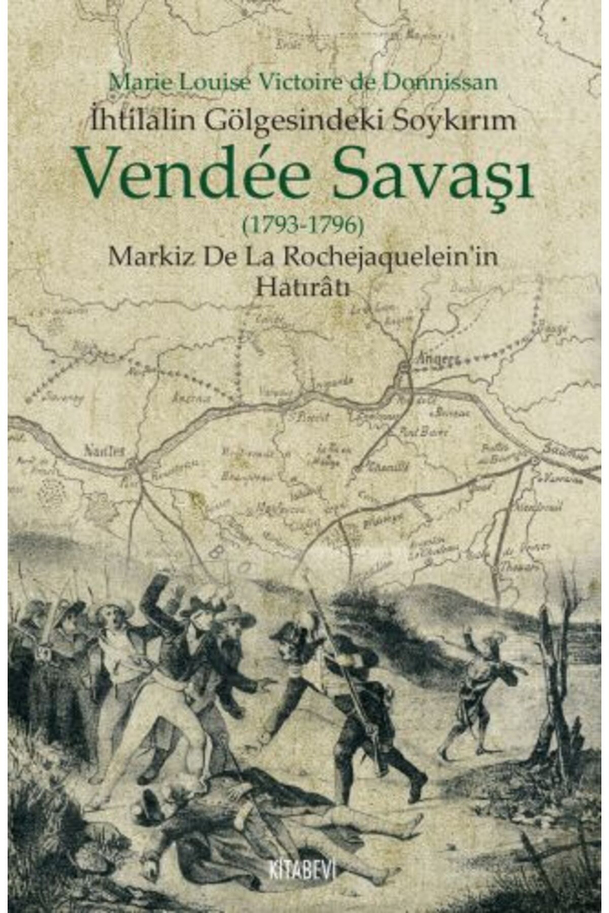 Kitabevi Yayınları İhtilalin Gölgesindeki Soykırım Vendee Savaşı 1793-1796