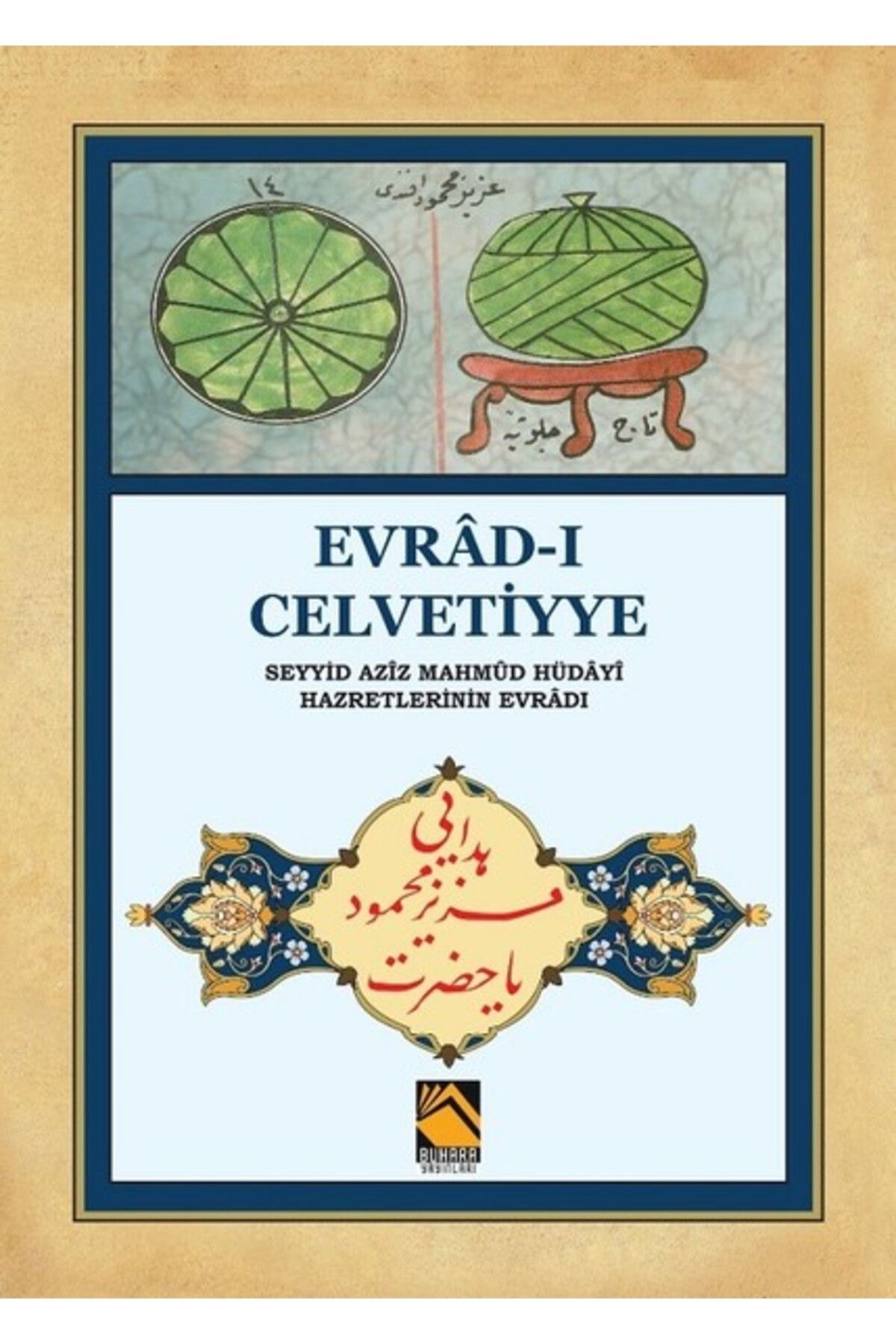 Buhara Yayınları Evrad-ı Celvetiyye - Seyyid Aziz Mahmud Hüdayi Hazretlerinin Evradı (Cep Boy)