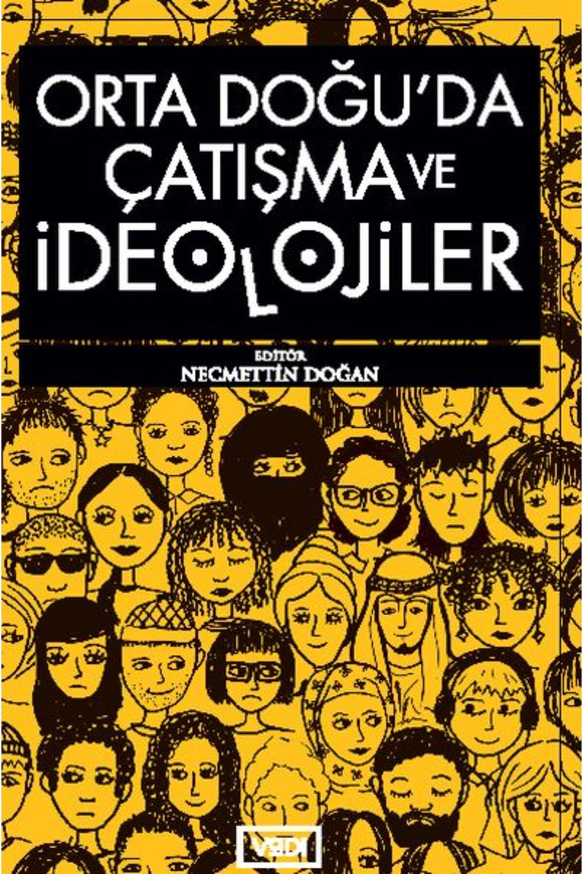 Vadi Yayınları Orta Doğu'da Çatışma ve İdeolojiler