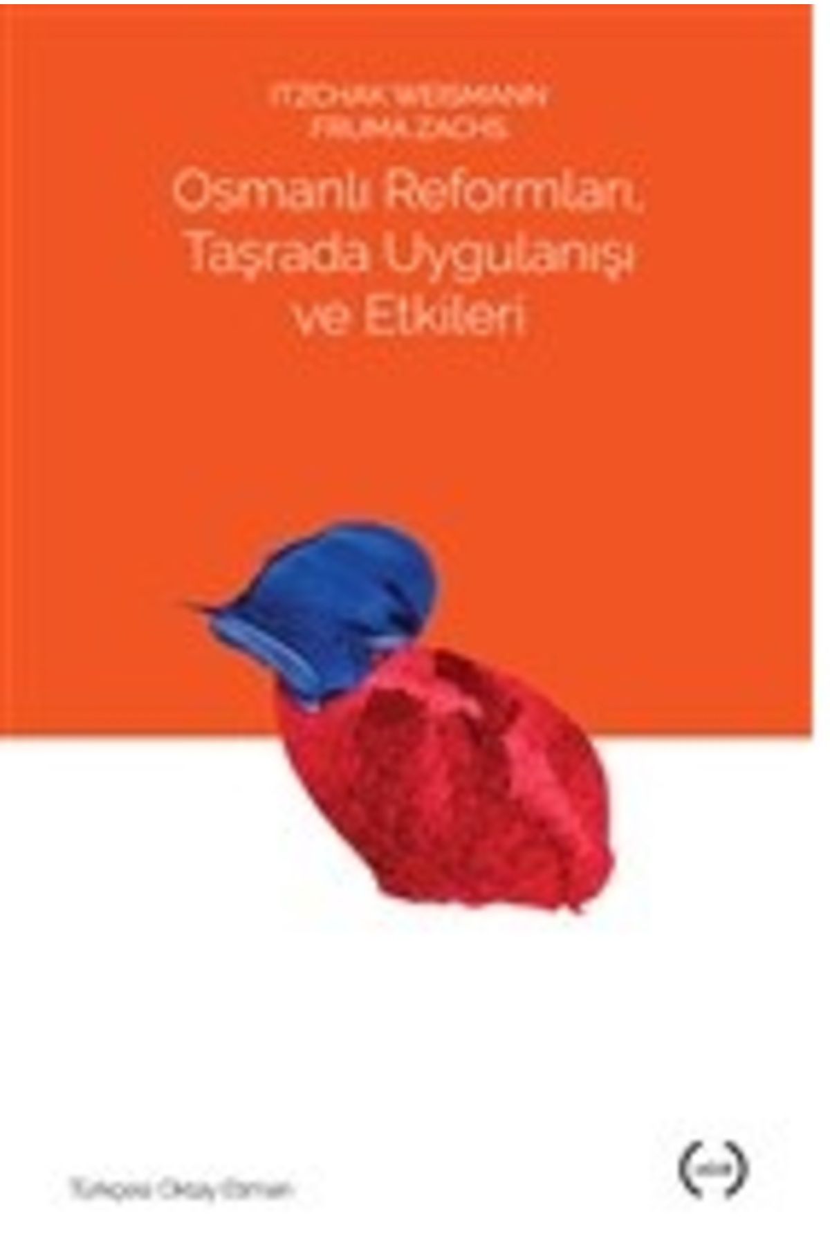 Islık Yayınları Osmanlı Reformları, Taşrada Uygulanışı ve Etkileri