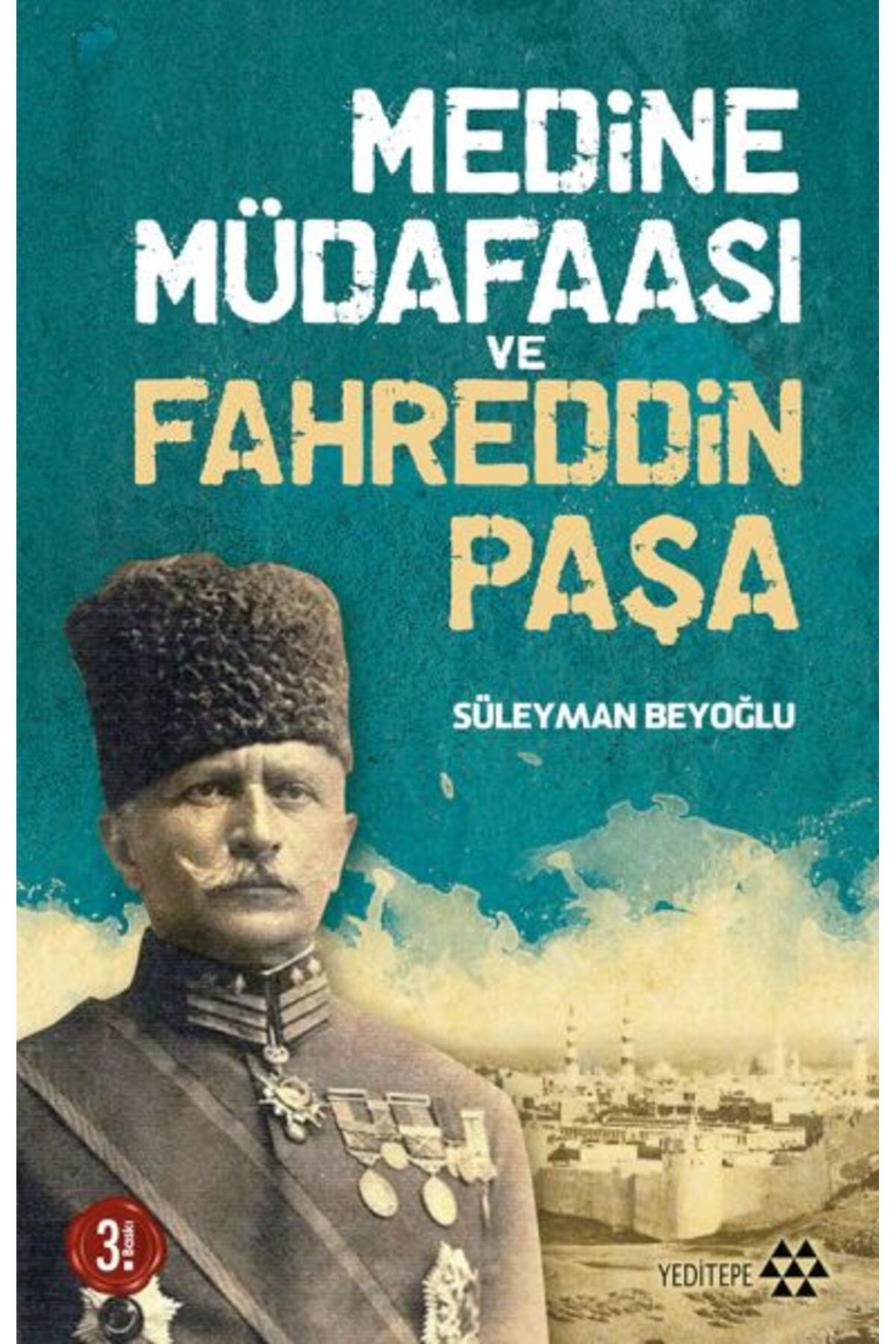 Yeditepe Yayınevi Medine Müdafaası ve Fahreddin Paşa