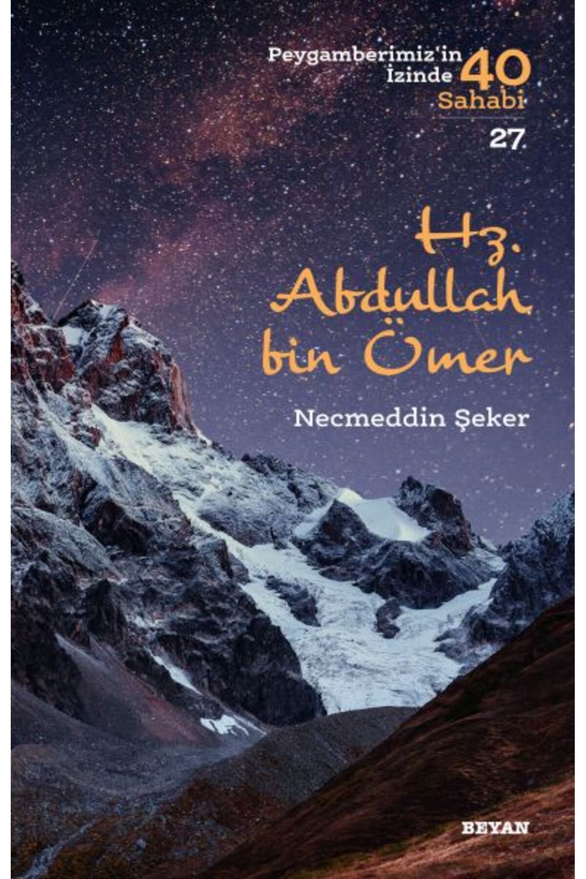 Beyan Yayınları Hz. Abdullah bin Ömer - Peygamberimizin İzinde 40 Sahabi - 27