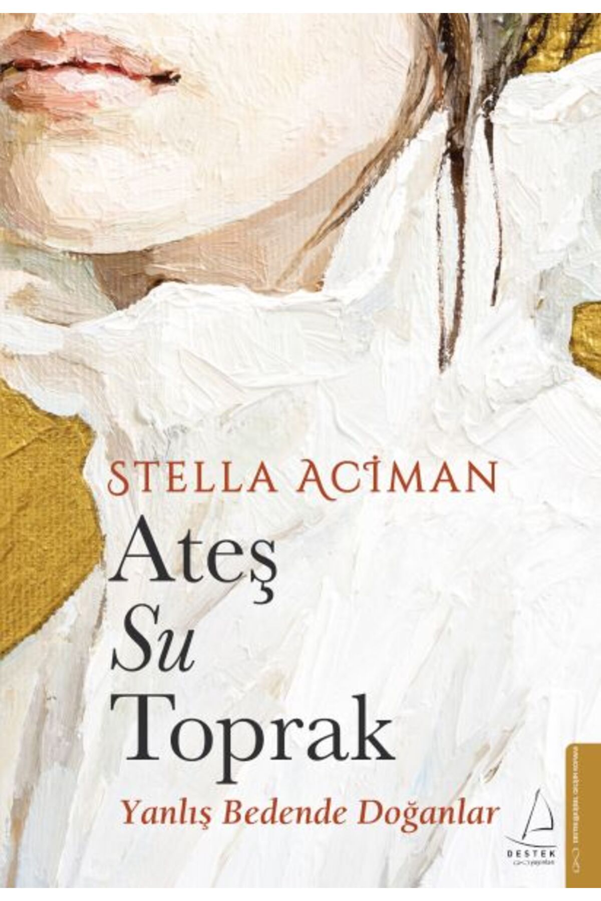Destek Yayınları Ateş, Su, Toprak