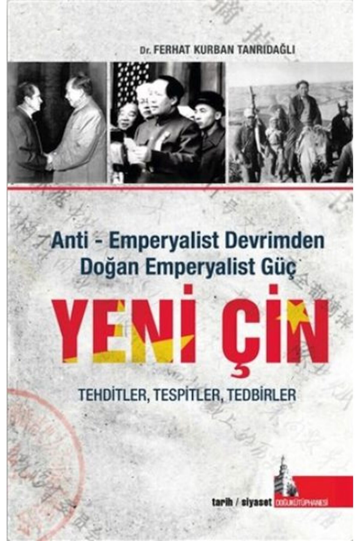 Destek Yayınları Yeni Çin - Anti Emperyalist Devrimden Doğan Emperyalist Güç