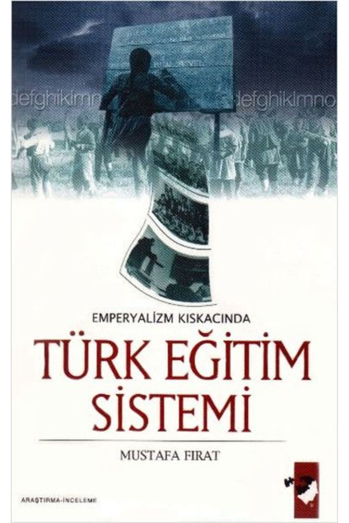 IQ Kültür Sanat Yayıncılık Emperyalizmin Kıskacında Türk Eğitim Sistemi