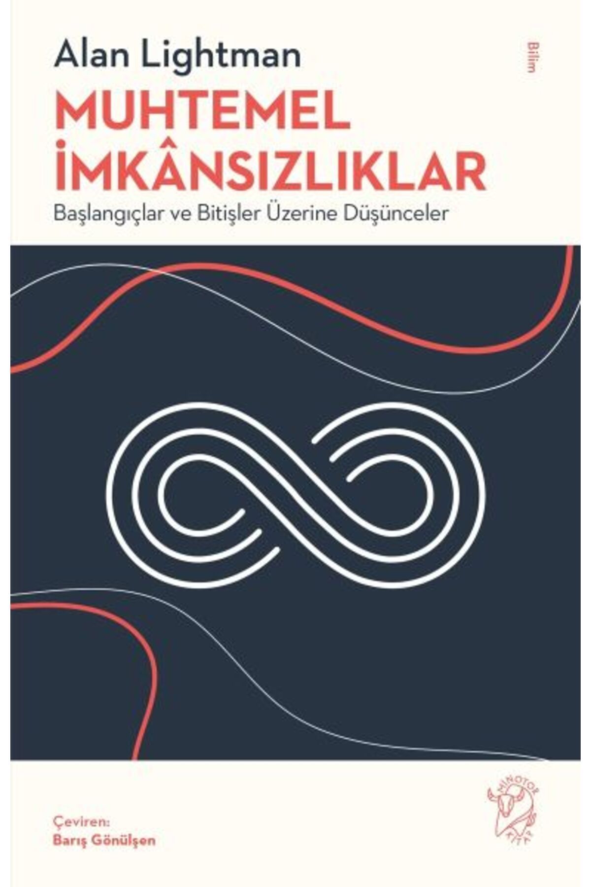 Minotor Kitap Muhtemel İmkânsızlıklar - Başlangıçlar ve Bitişler Üzerine Düşünceler