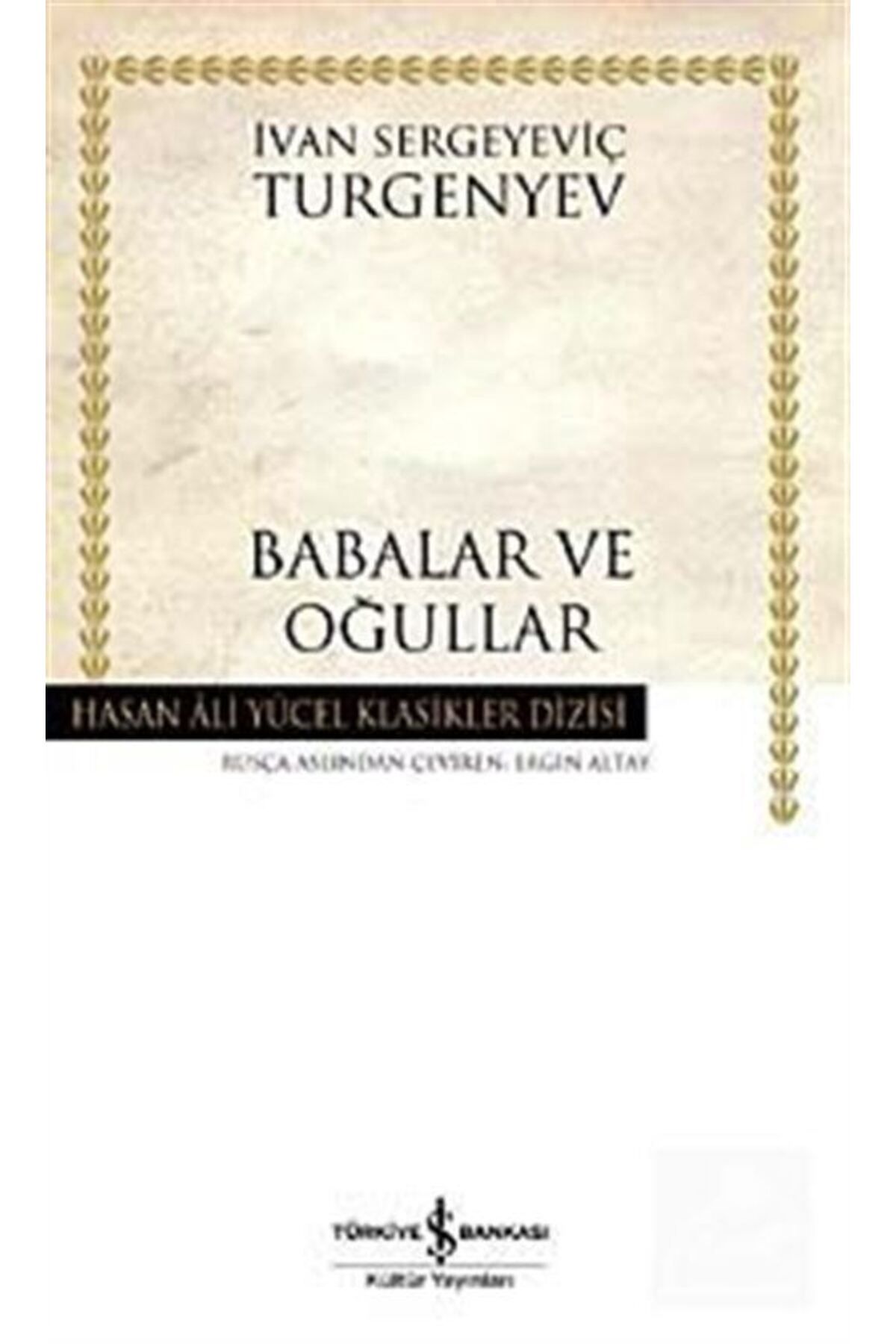 TÜRKİYE İŞ BANKASI KÜLTÜR YAYINLARI Babalar Ve Oğullar (CİLTSİZ)