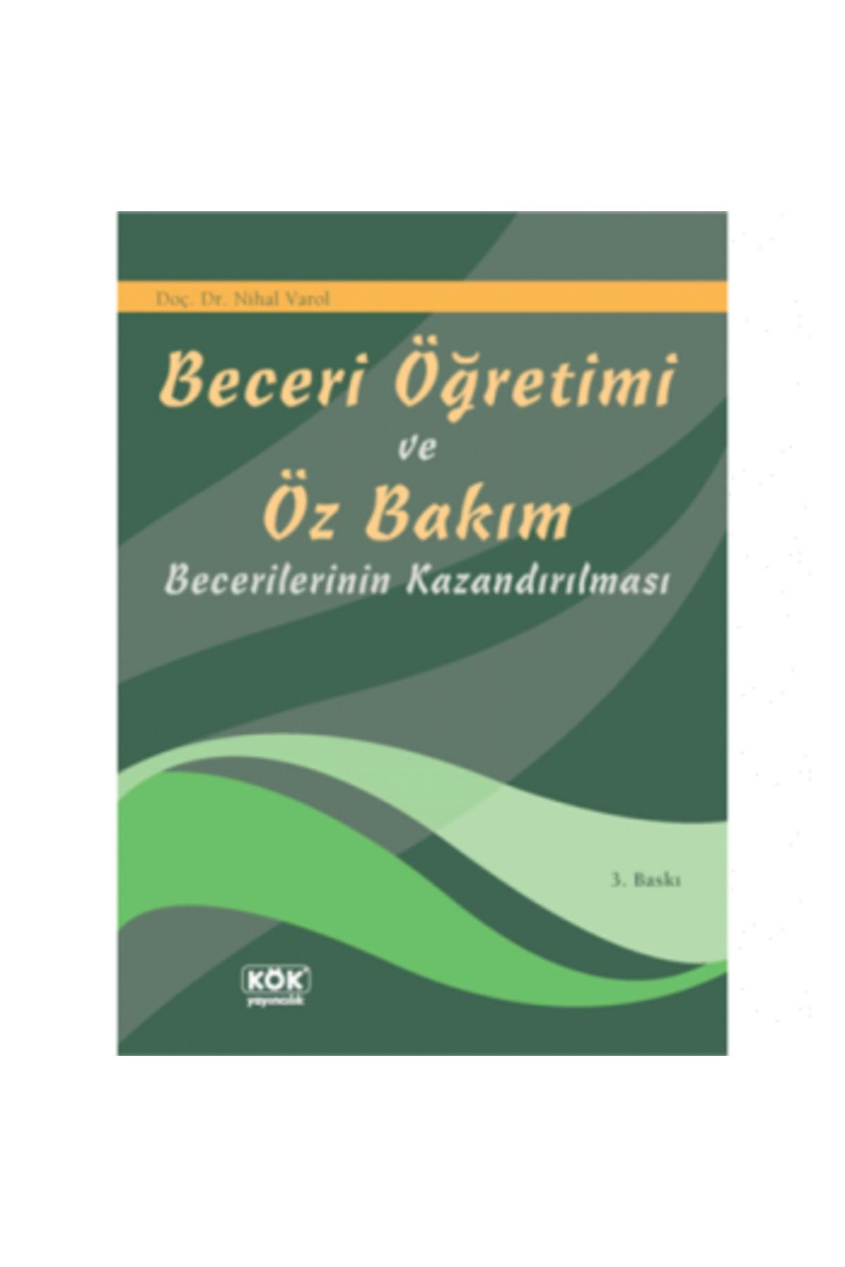 Kök Yayıncılık Beceri Öğretimi ve Öz Bakım Nihat Varol