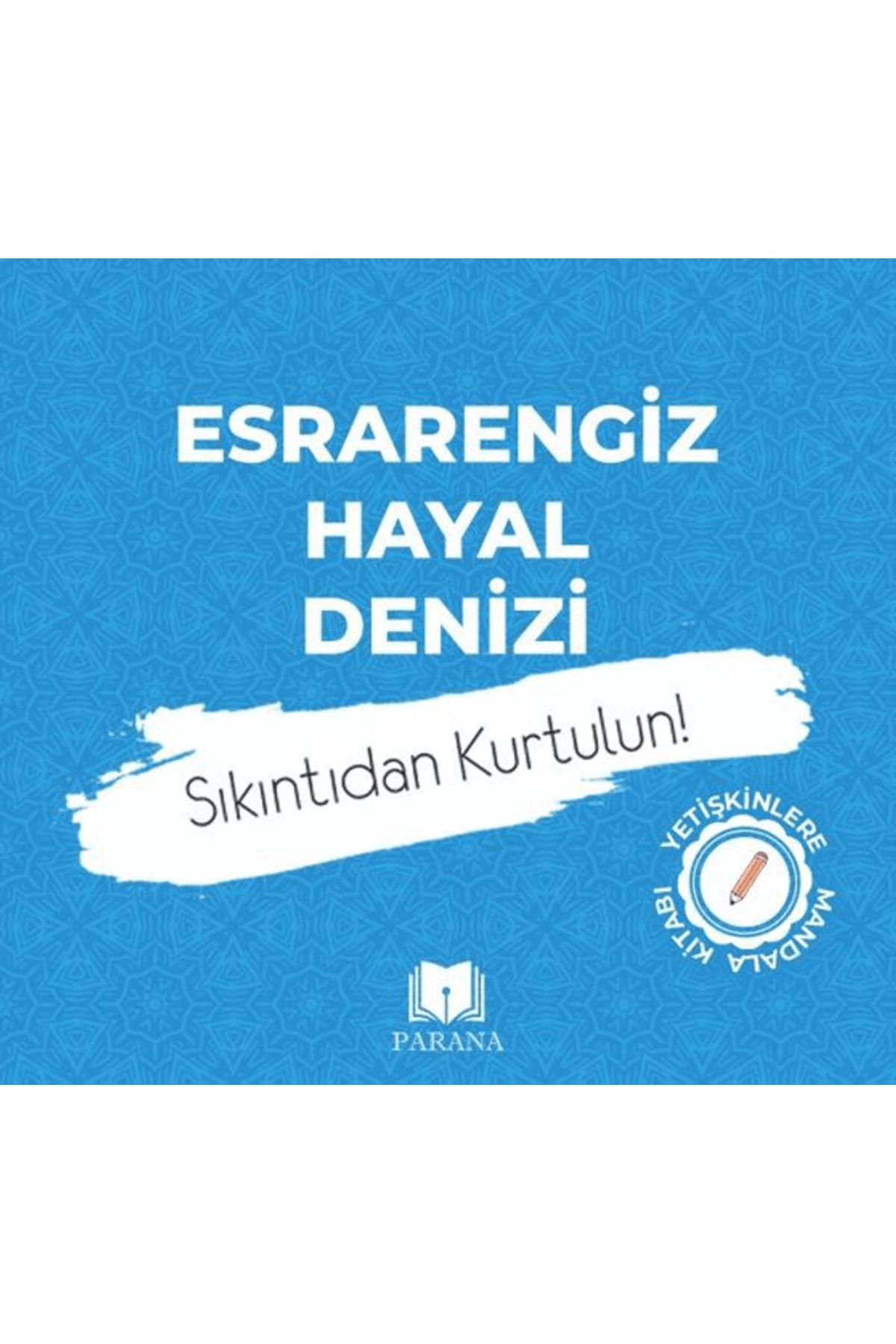 Parana Yayınları Esrarengiz Hayal Denizi-Mandala / Emine Yıldızgil / Parana Yayınları / 9786256502826