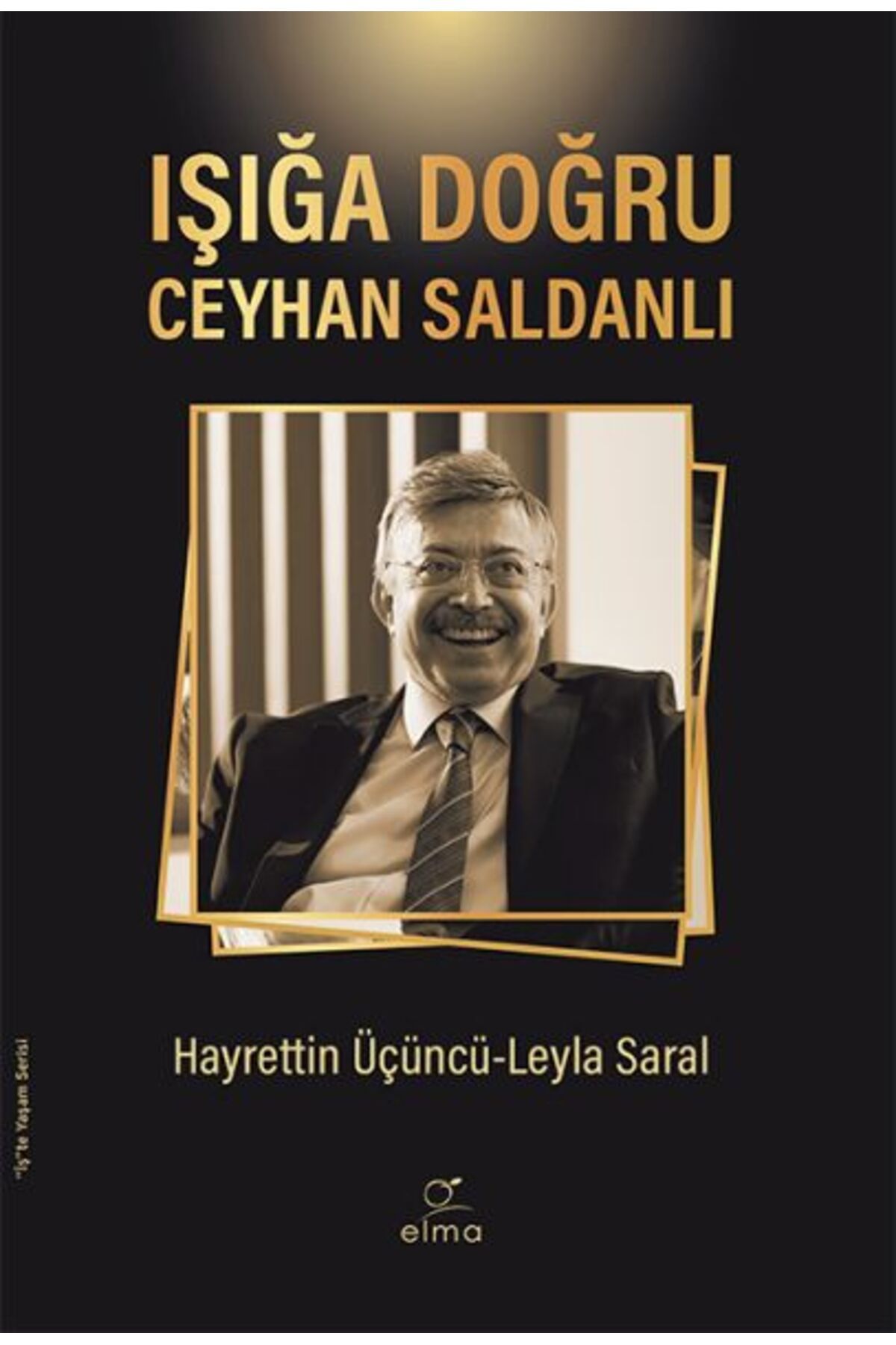ELMA Yayınevi Işığa Doğru - Ceyhan Saldanlı