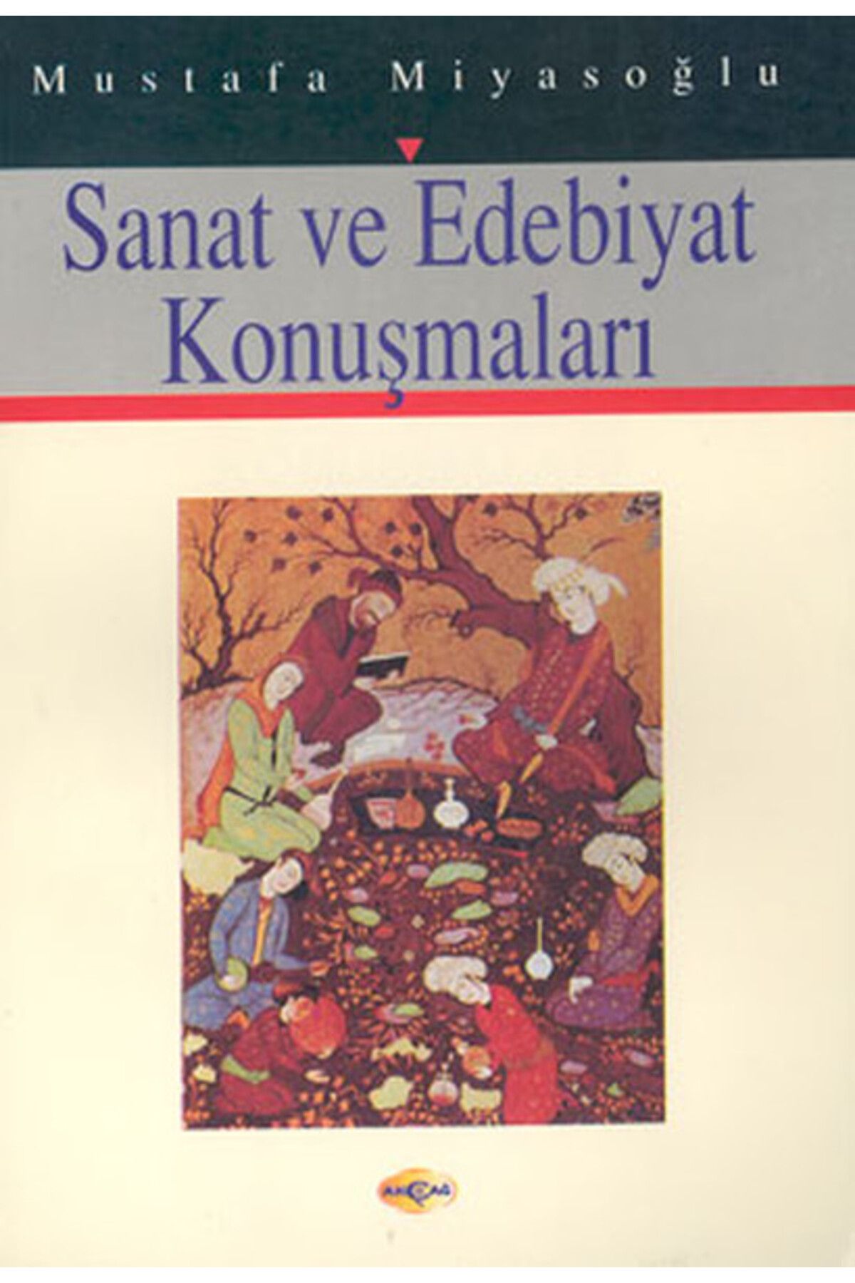 Akçağ Yayınları Sanat ve Edebiyat Konuşmaları