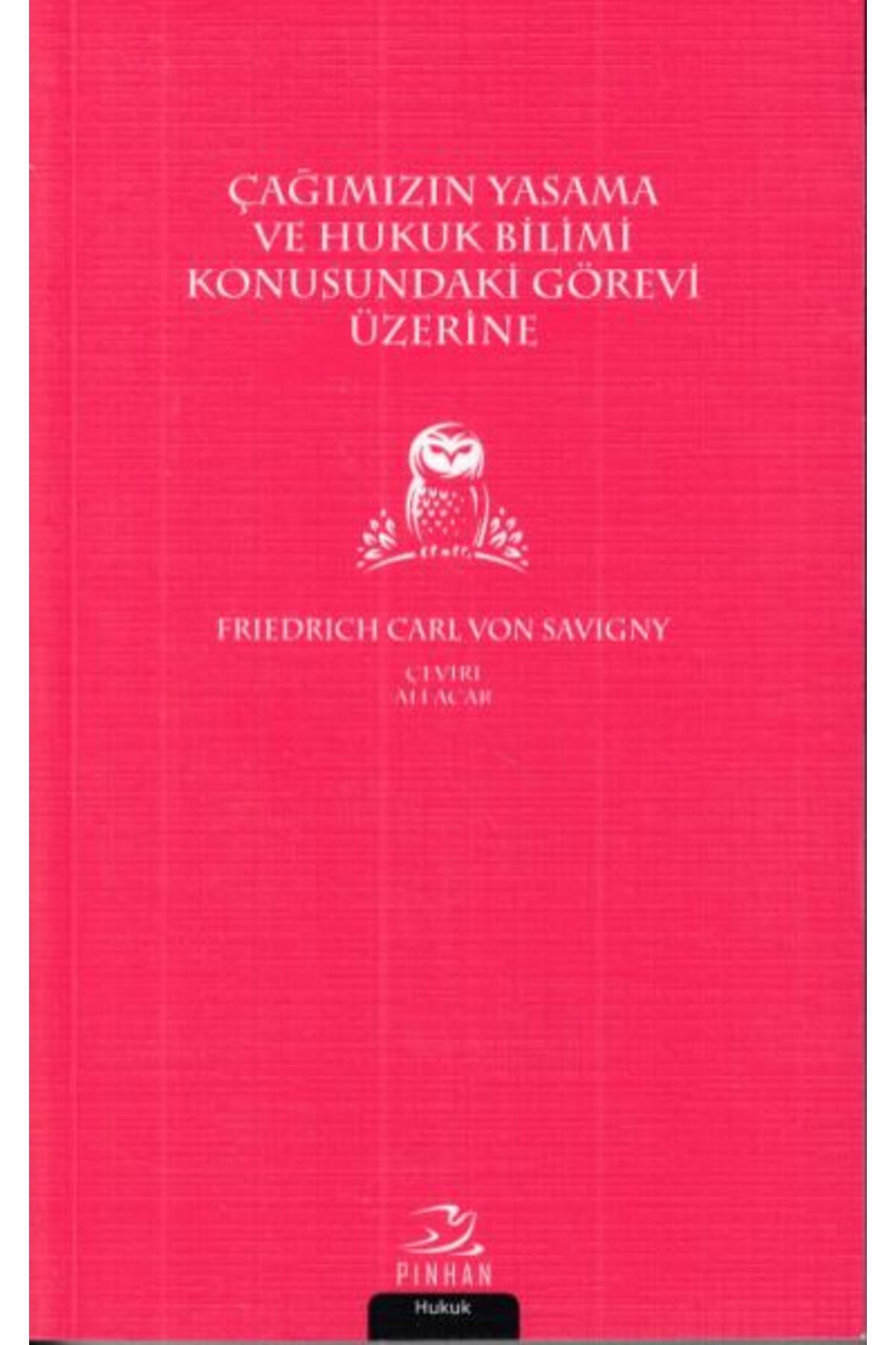 Pinhan Yayıncılık Çağımızın Yasama ve Hukuk Bilimi Konusundaki Görevi Üzerine