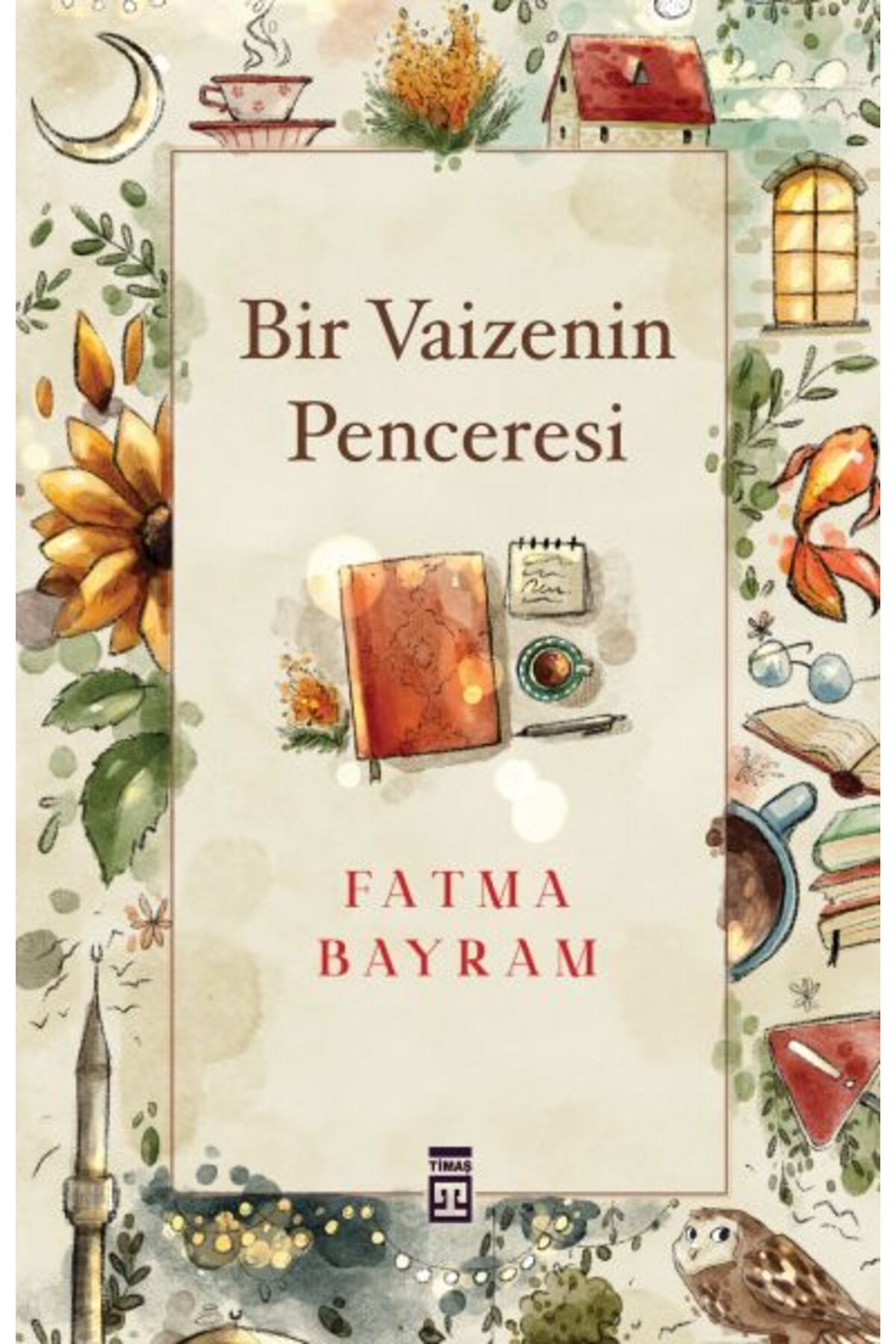 Timaş Yayınları Bir Vaizenin Penceresi