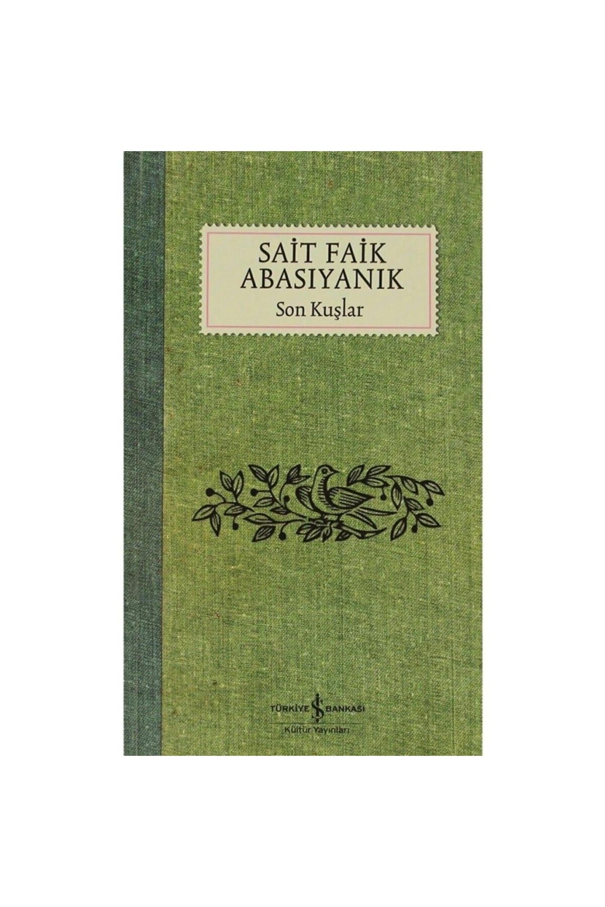 İş Bankası Kültür Yayınları Sait Faik Abasıyanık Son Kuşlar-karton Kapak