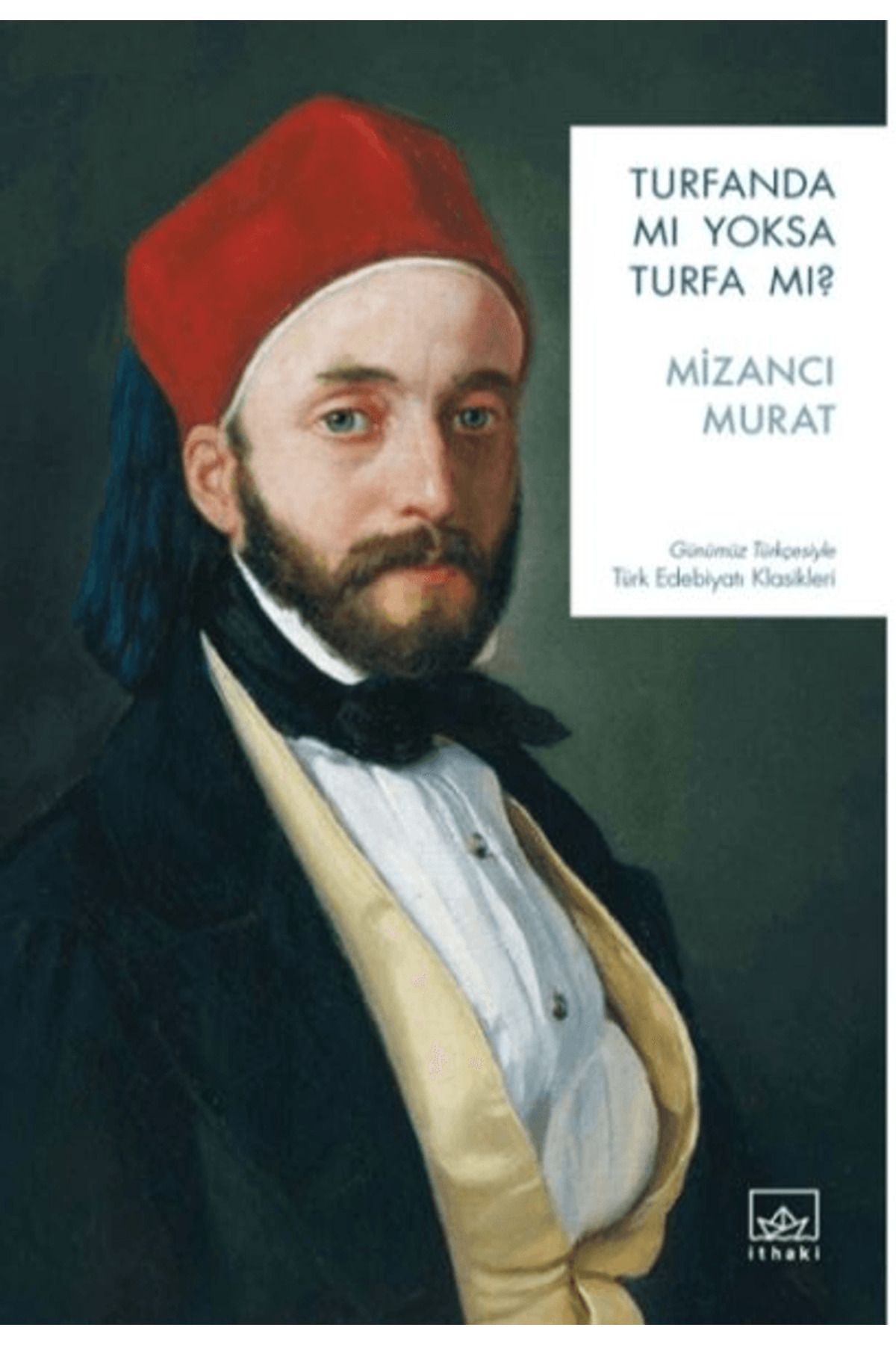 İthaki Yayınları Turfanda mı Yoksa Turfa mı? / Mizancı Murat / İthaki Yayınları / 9786052654996