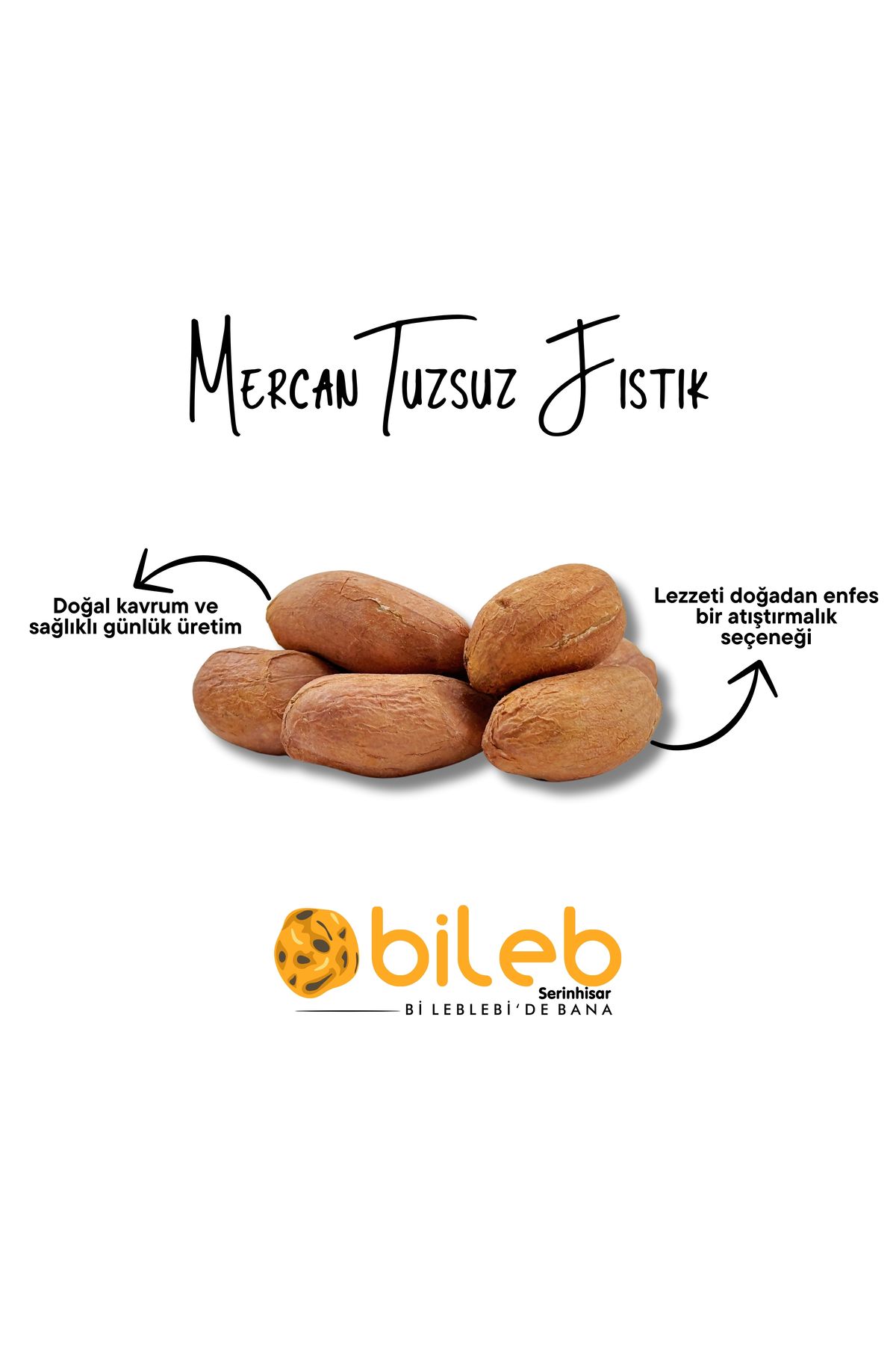 bileb serinhisar bi leblebi'de bana Tuzsuz Fıstık 1 Kg (MERCAN FISTIK)