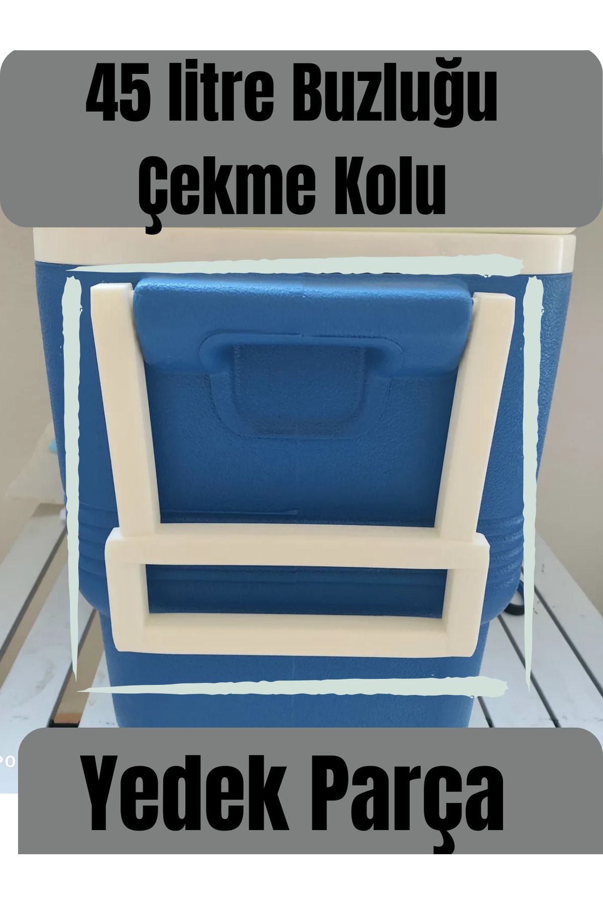 Toprakshop 45 Litre Tekerlekli Buzluk Çekme Kolu Yedek Parça