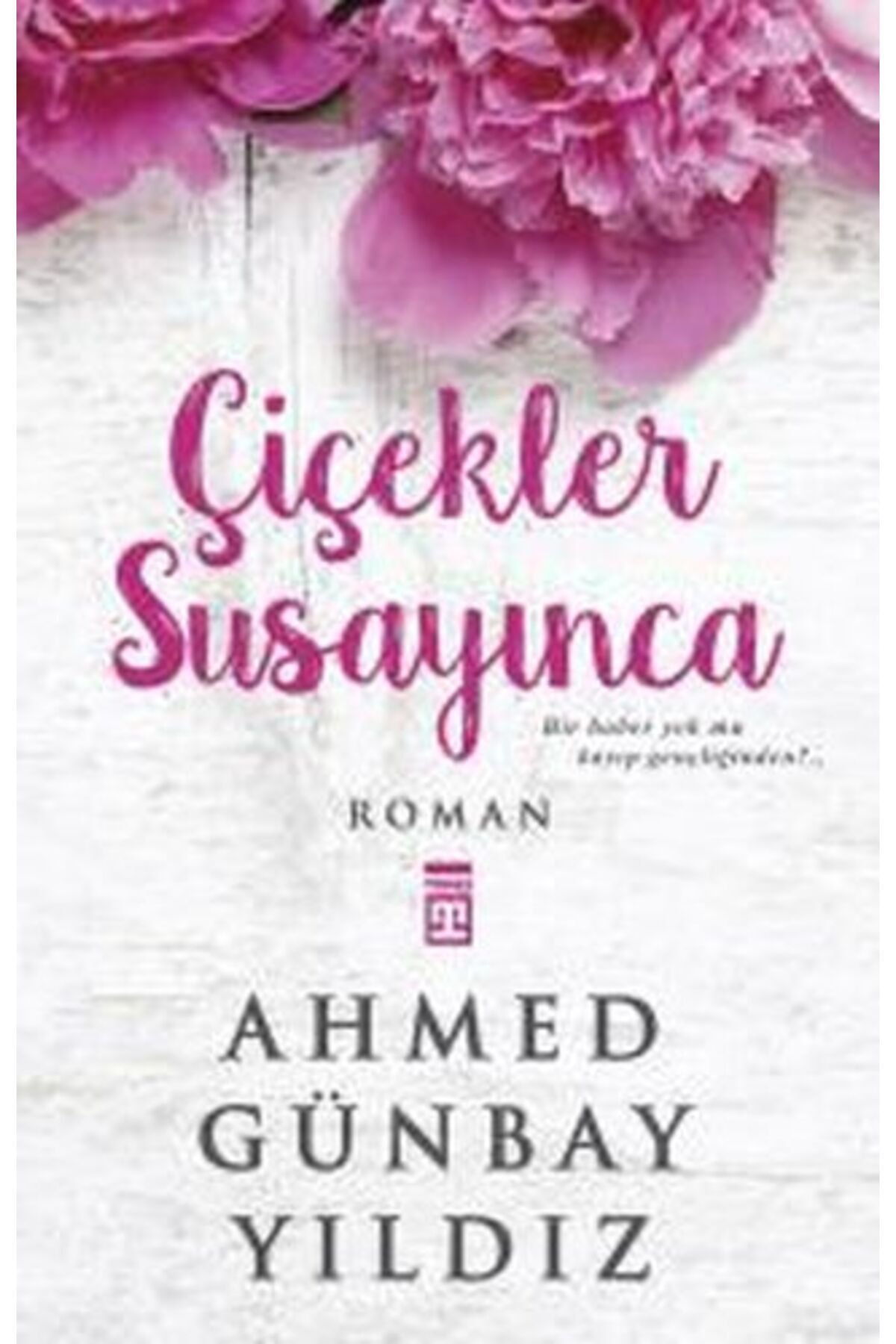 Timaş Yayınları Çiçekler Susayınca