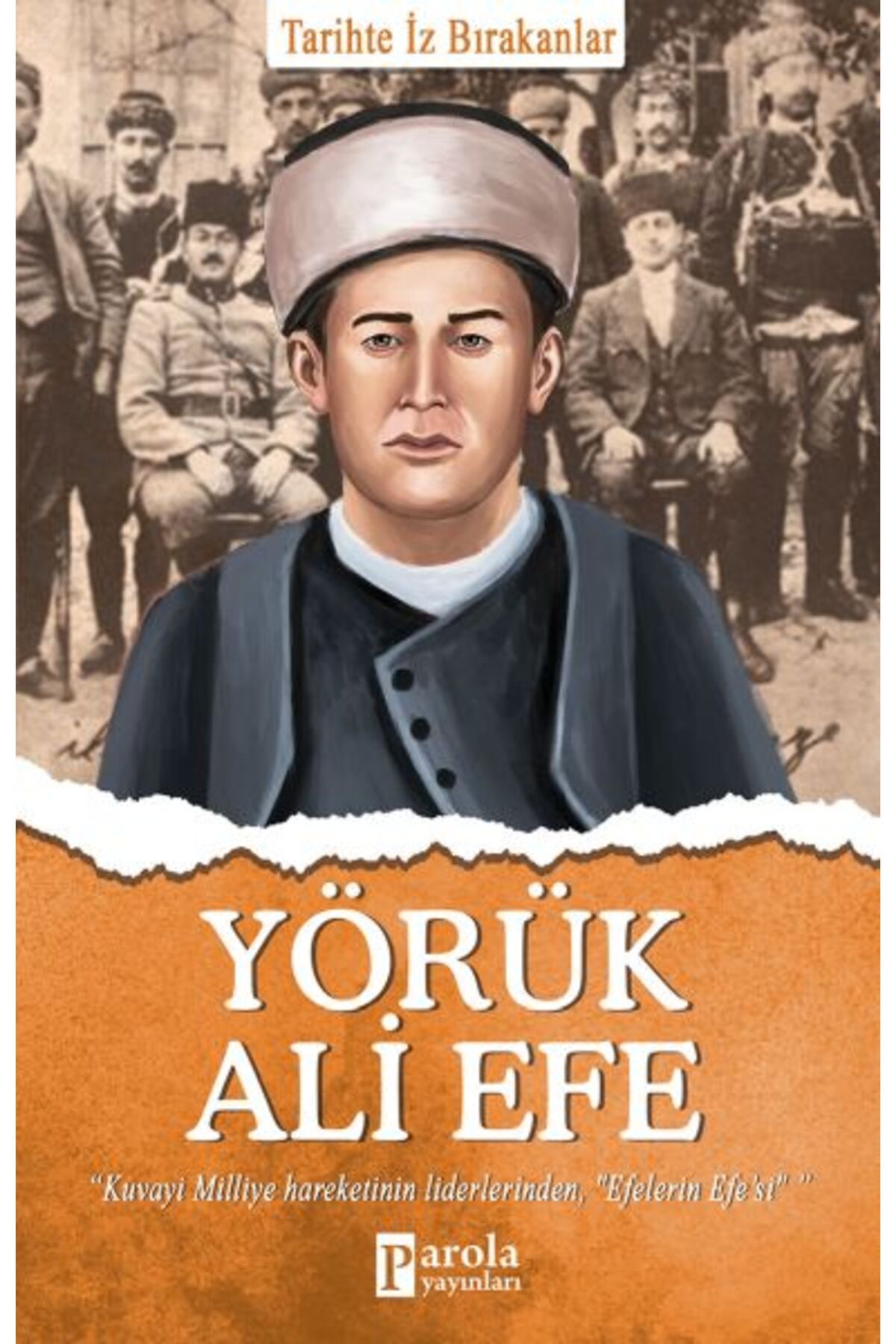 Parola Yayınları Yörük Ali Efe - Tarihte İz Bırakanlar