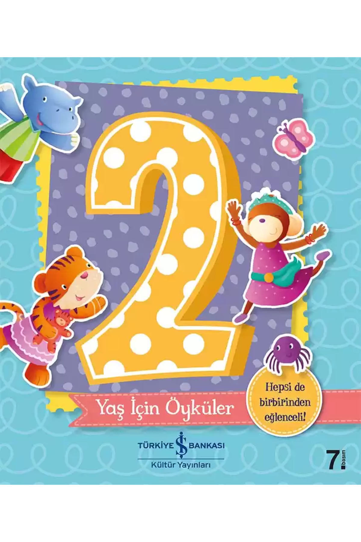 TÜRKİYE İŞ BANKASI KÜLTÜR YAYINLARI 2 Yaş İçin Öyküler