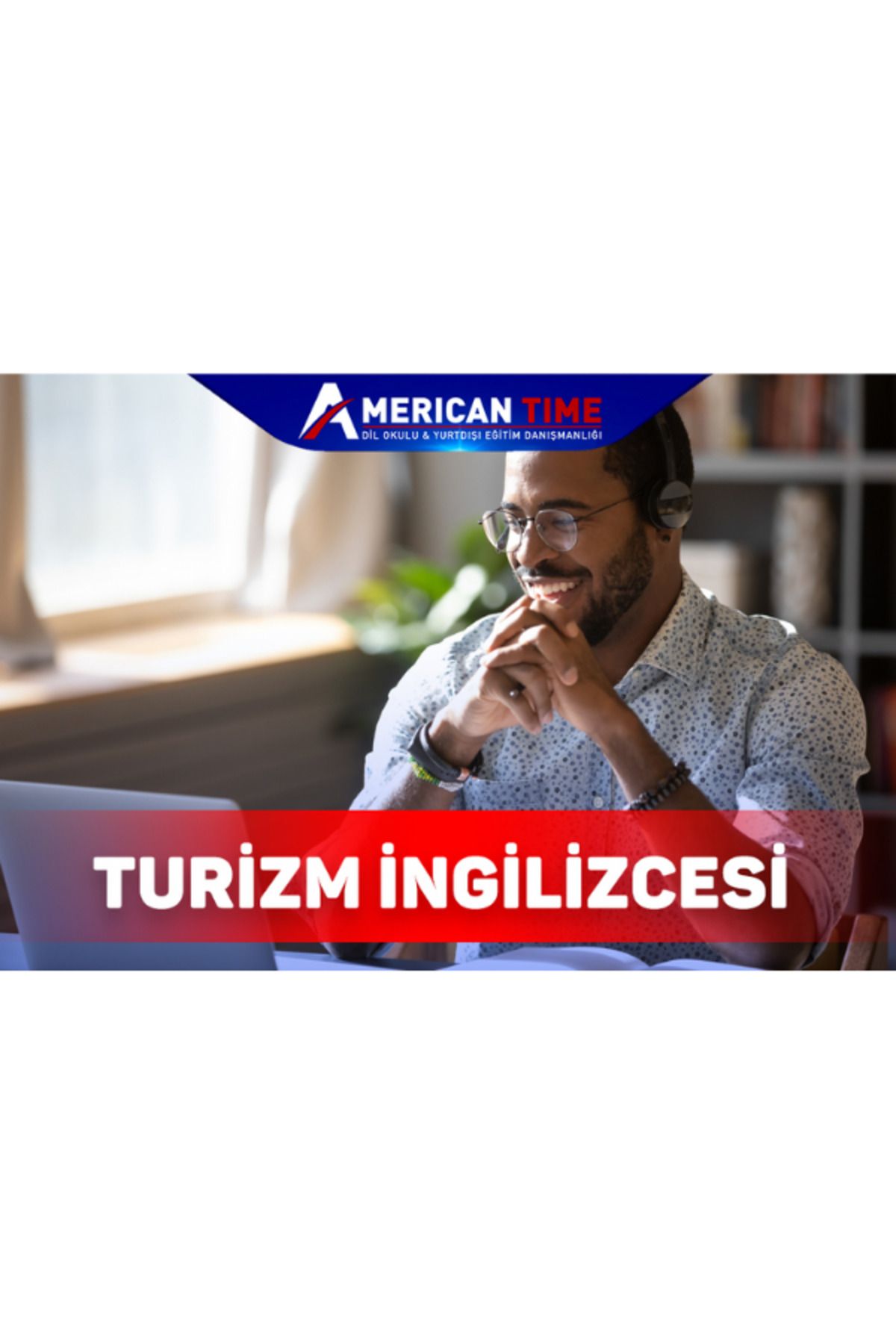 AmericanTime Online Turizm İngilizcesi - Birebir Online Dil Eğitimi