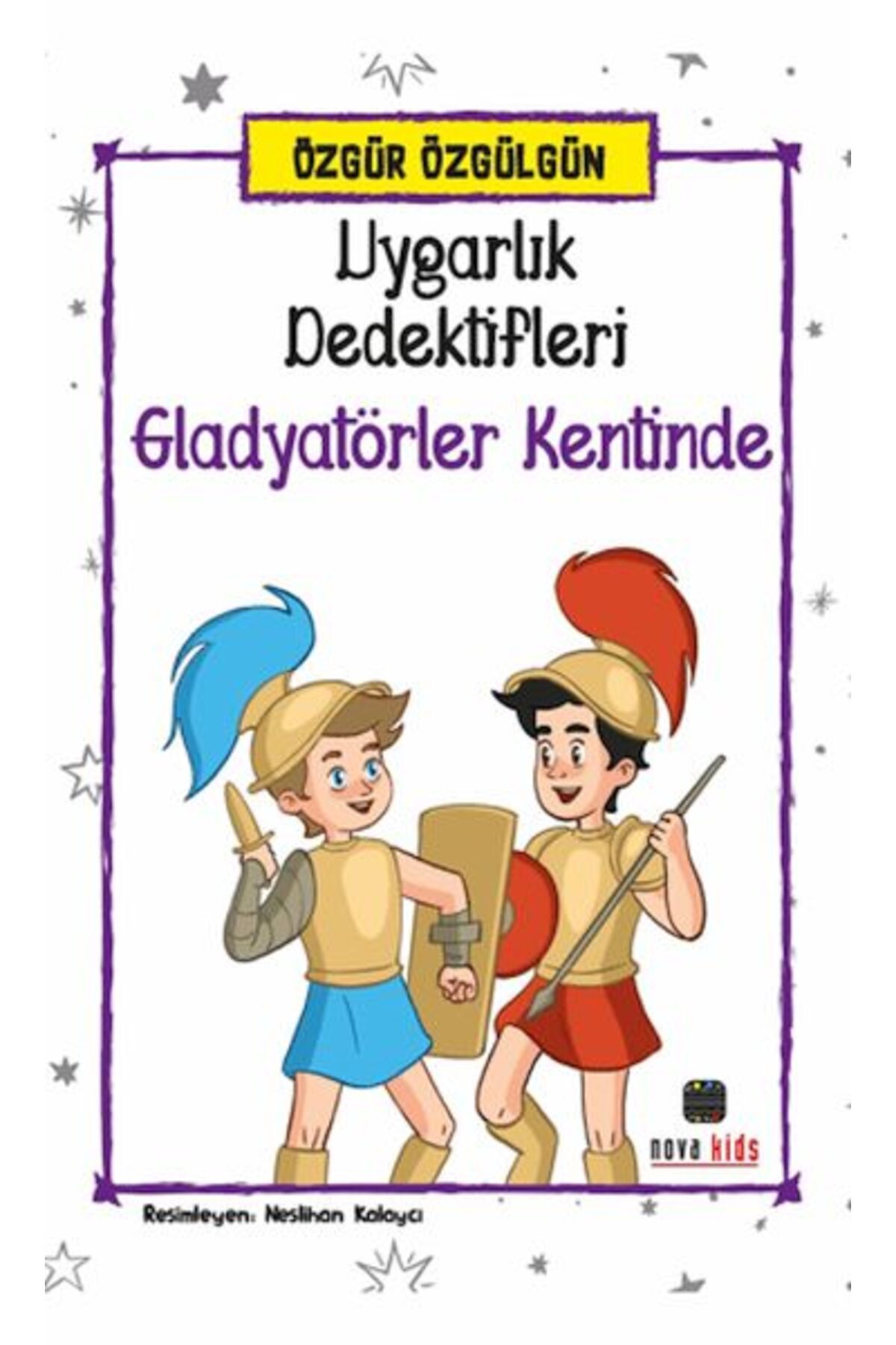 Nova Yayıncılık Uygarlık Dedektifleri Gladyatörler Kentinde