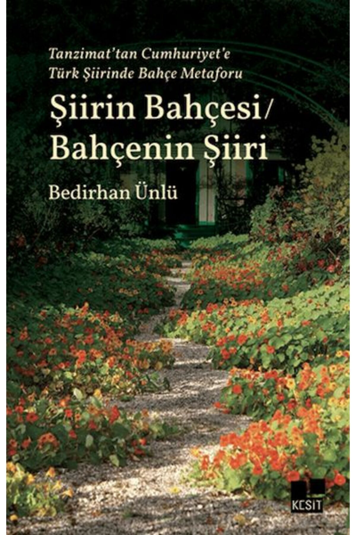 Genel Markalar Tanzimat tan Cumhuriyet e Türk Şiirinde Bahçe Metaforu Şiirin Bahçesi - Bahçenin Şiiri