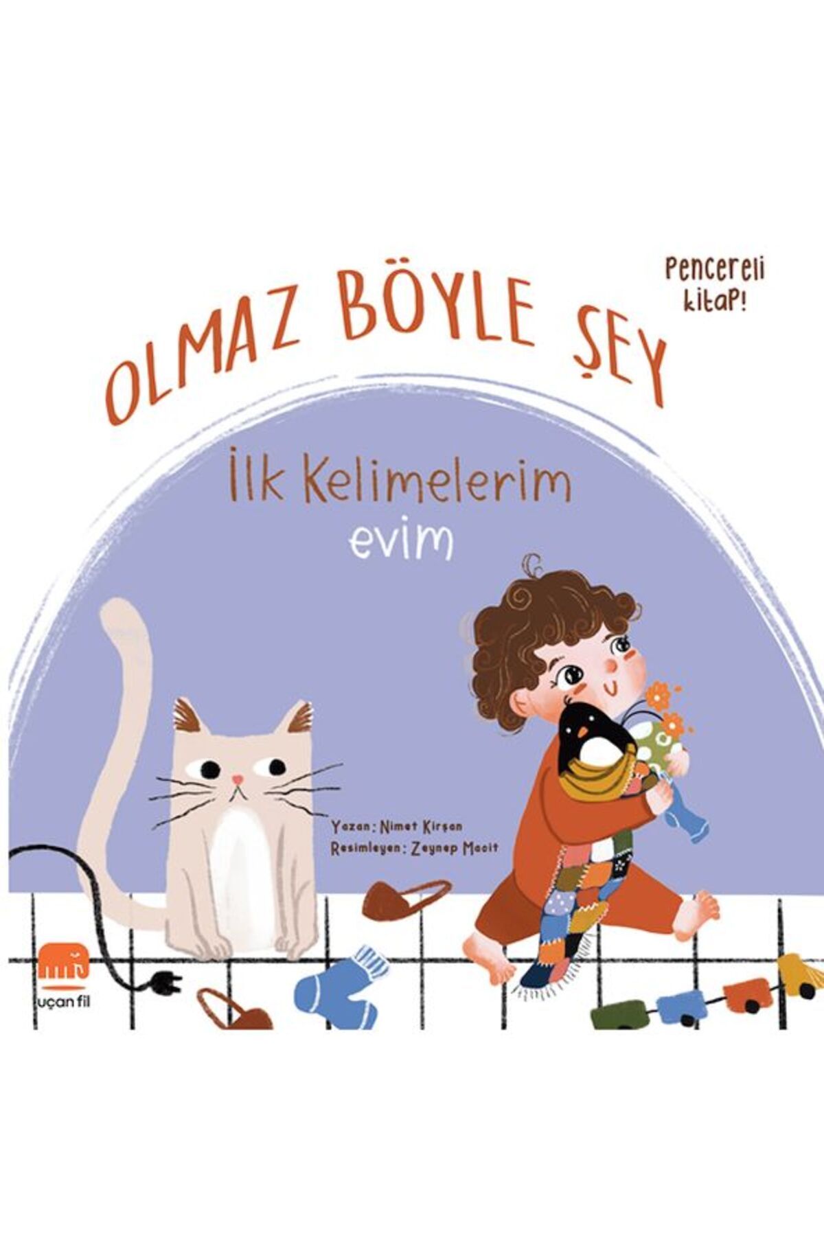 Uçan Fil Yayınları Olmaz Böyle Şey İlk Kelimelerim Evim
