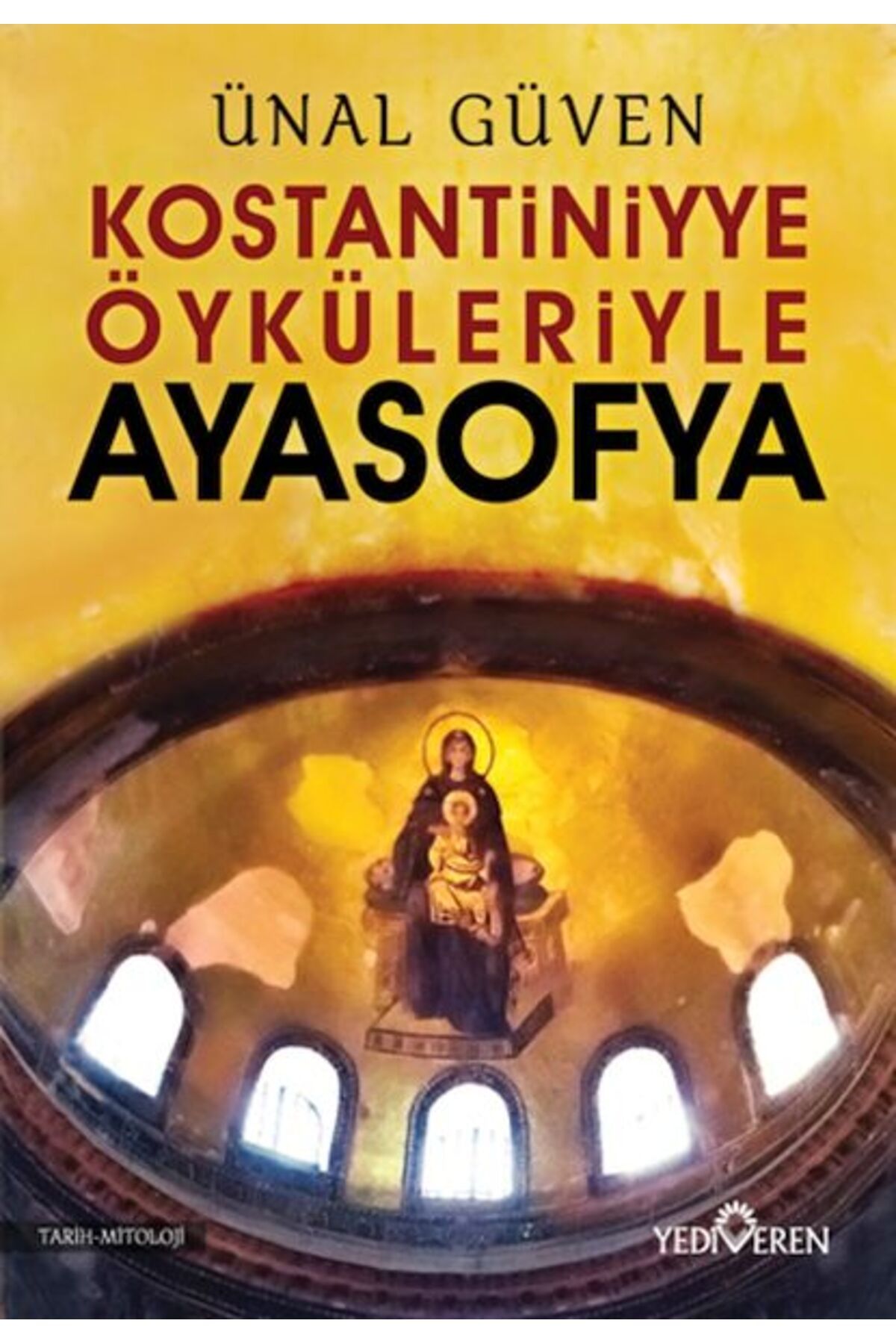 Yediveren Yayınları Konstantiniyye Öyküleriyle Ayasofya