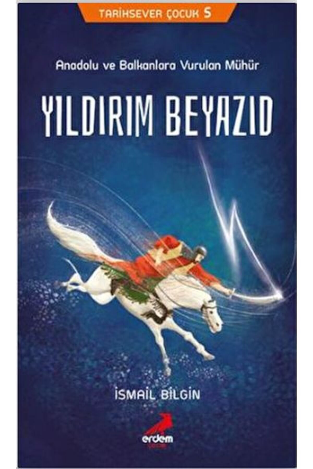 Erdem Çocuk Tarihsever Çocuk 5 - Yıldırım Beyazıd
