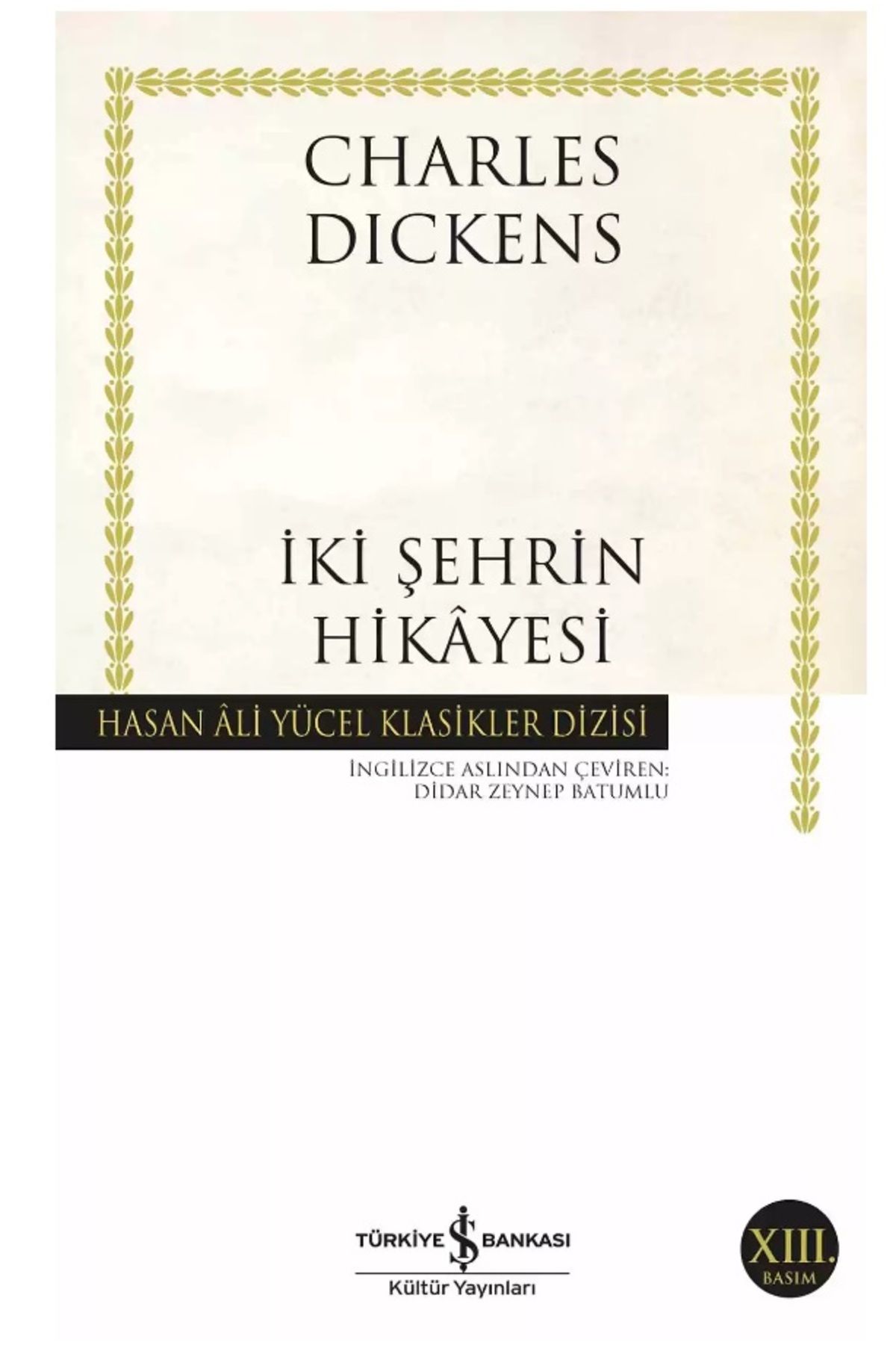 TÜRKİYE İŞ BANKASI KÜLTÜR YAYINLARI İş Bankası Kültür Yayınları Iki Şehrin Hikayesi Charles Dickens