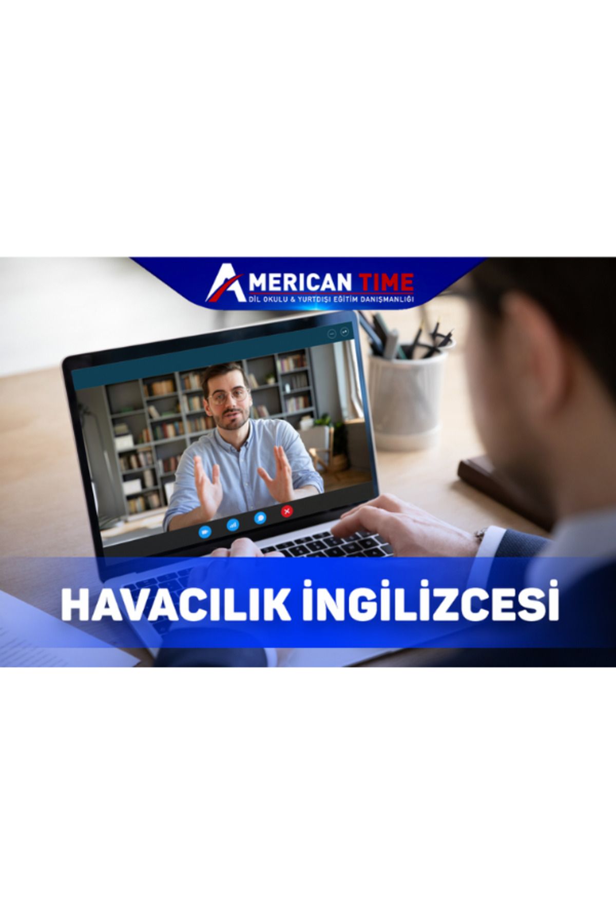 AmericanTime Online Havacılık Ingilizcesi - Birebir Online Dil Eğitimi (100 DERS)