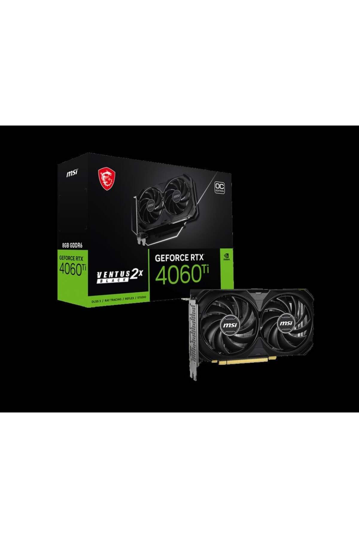 Hızlı Stok RTX 4060 TI 8G VENTUS 2X BLACK E1 OC